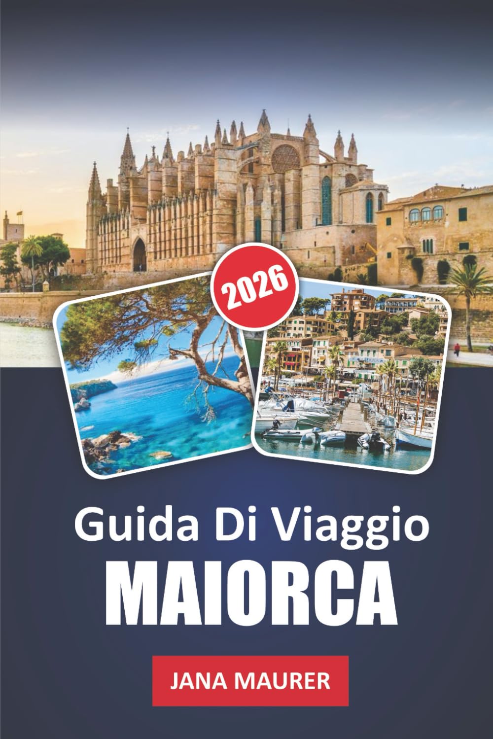 GUIDA DI VIAGGIO MAIORCA 2026: Scoprire il ricco patrimonio di Maiorca, i paesaggi mozzafiato e le autentiche esperienze locali: un viaggio tra i gioielli nascosti e i tesori culturali dell'isola