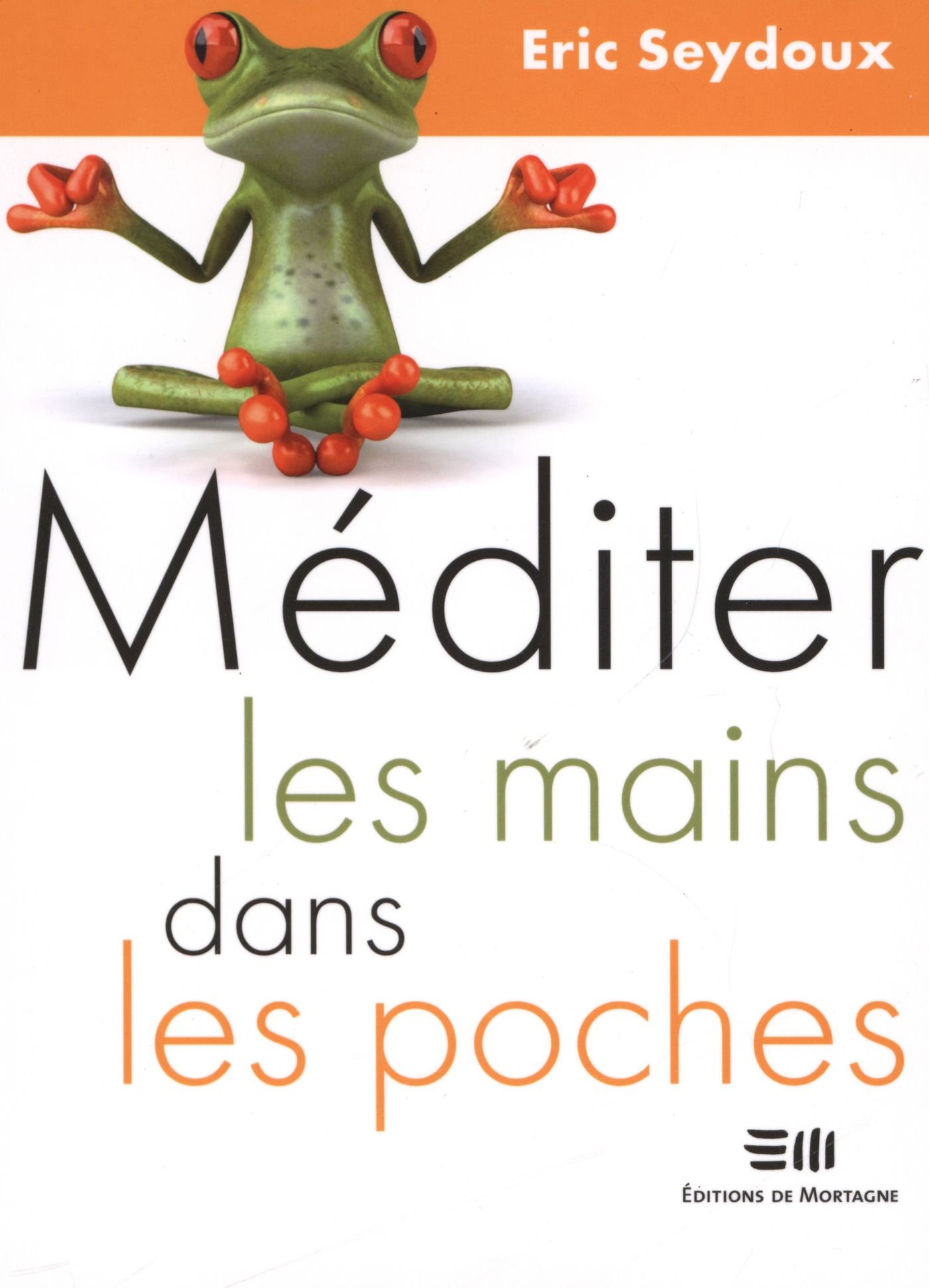 Méditer les mains dans les poches (French Edition)