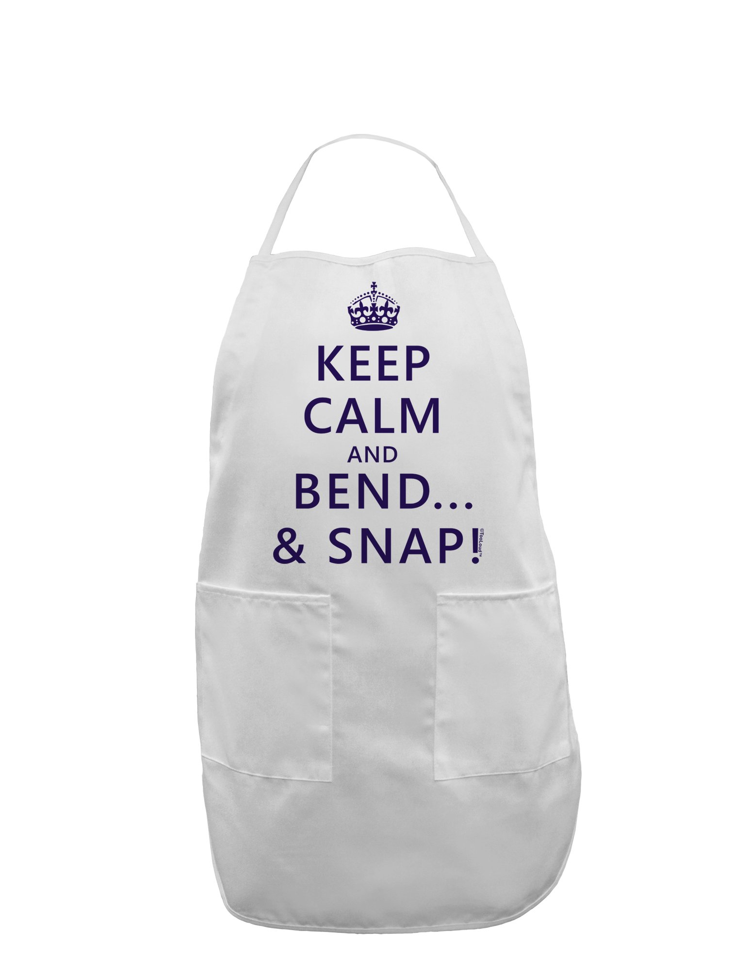 TOOLOUD Keep Calm and Bend and Snap Adult Apron - White - One-Size
