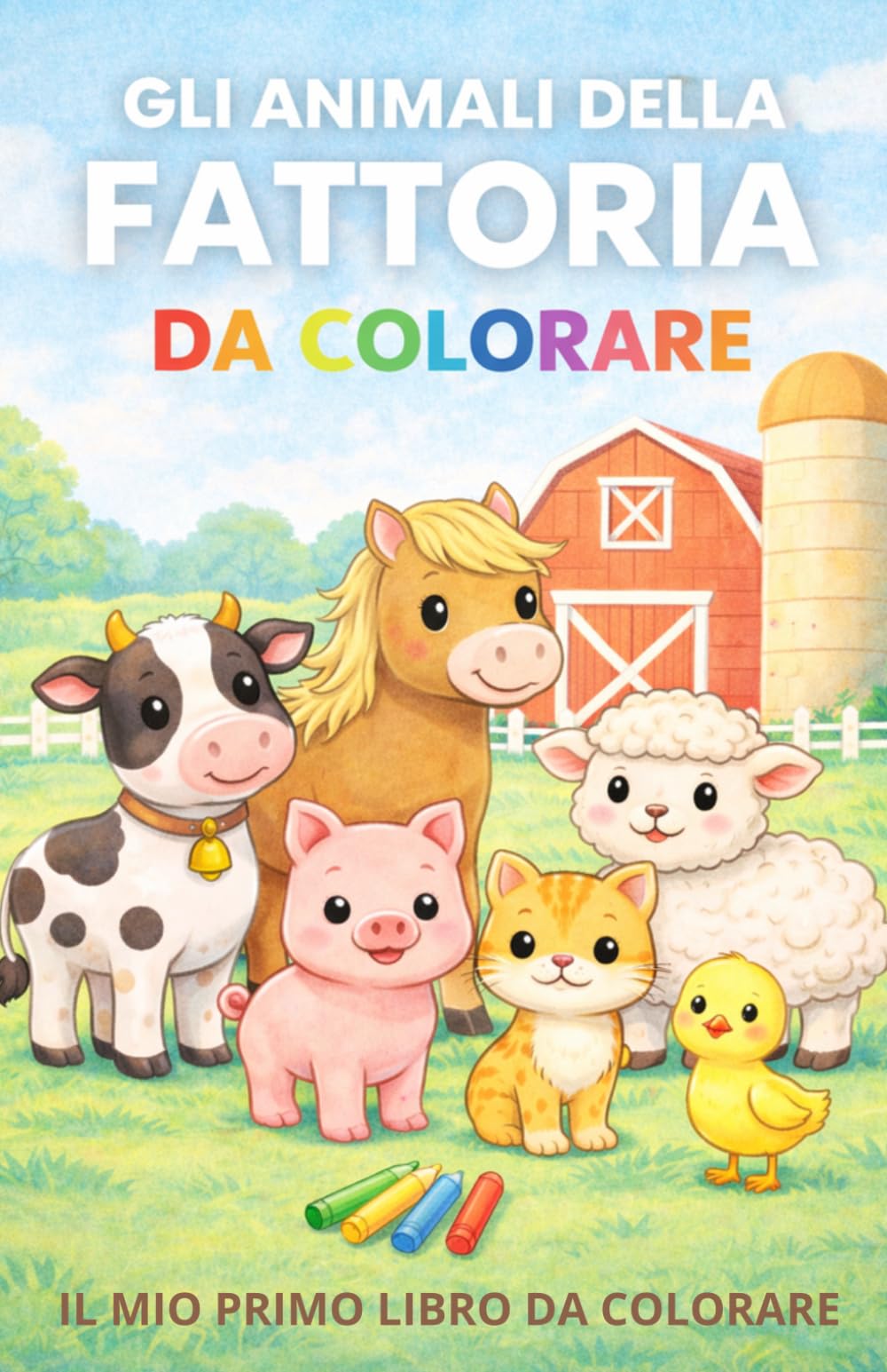 Animali della fattoria da colorare: Il mio primo libro da colorare (Libri per colorare)