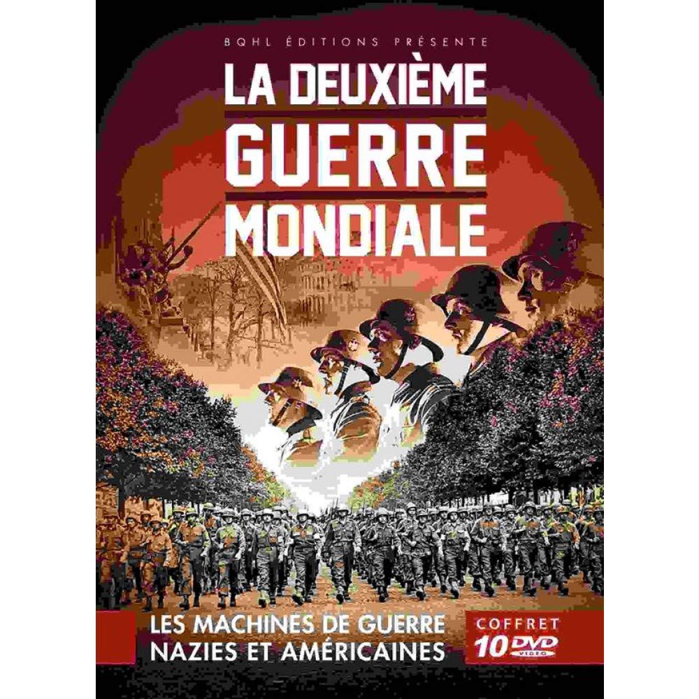 La deuxième guerre mondiale : les machines de guerre nazies et américaines