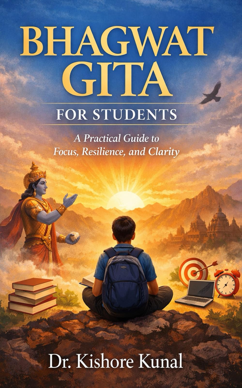Bhagwat Gita for Students: A practical guide to focus resilience and clarity