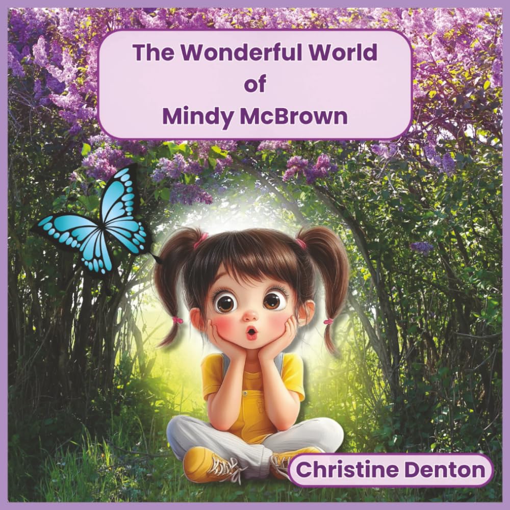 The Wonderful World of Mindy McBrown: A Heartwarming Kids’ Book About Kindness, Confidence, and Celebrating Differences (Ages 3–12)
