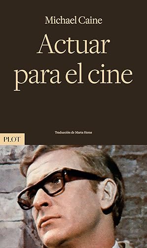 Actuar para el cine (BIBLIOTECA DE ACTORES)