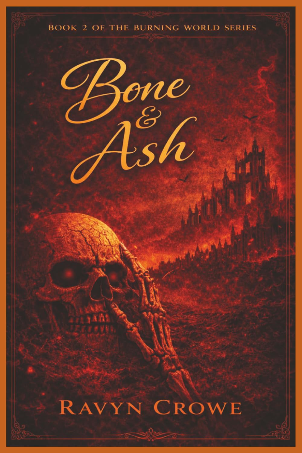 Bone & Ash: 2 (The Burning World Series)