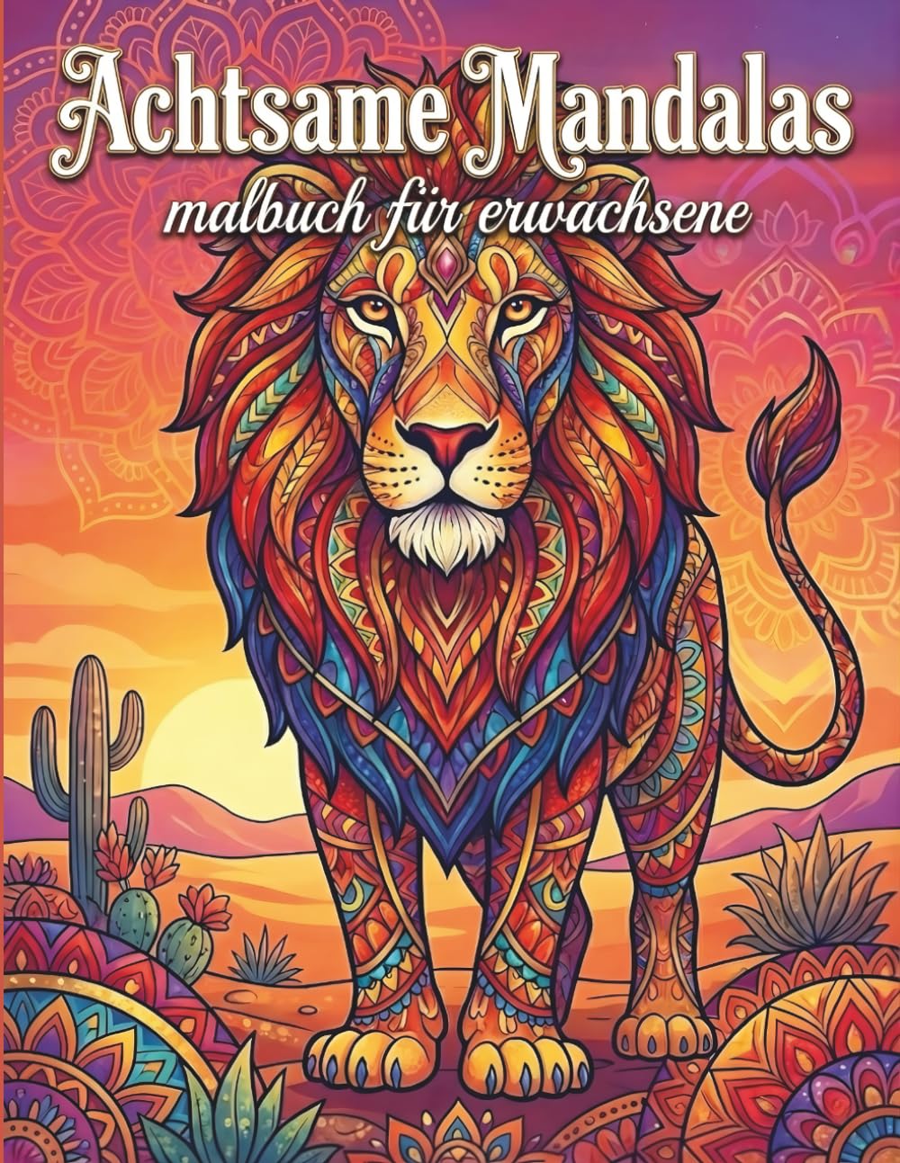 Achtsame Mandalas: Ein entspannendes Malbuch für Erwachsene zur mit Mandalas, Blumen, Tiermandalas und Mustern