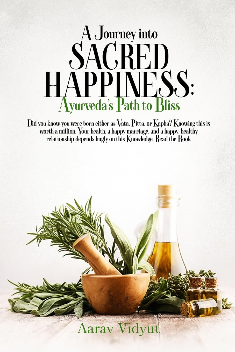 A Journey into Sacred Happiness: Ayurveda's Path to Bliss