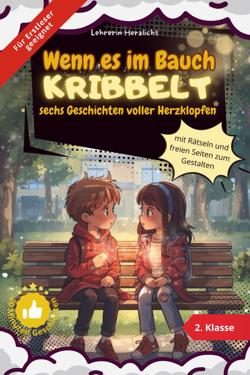 Wenn es im Bauch kribbelt - Sechs Geschichten voller Herzklopfen: Erstlesegeschichten über Liebe, Verliebt sein, Freundschaft und Mut, ab 2.Klasse