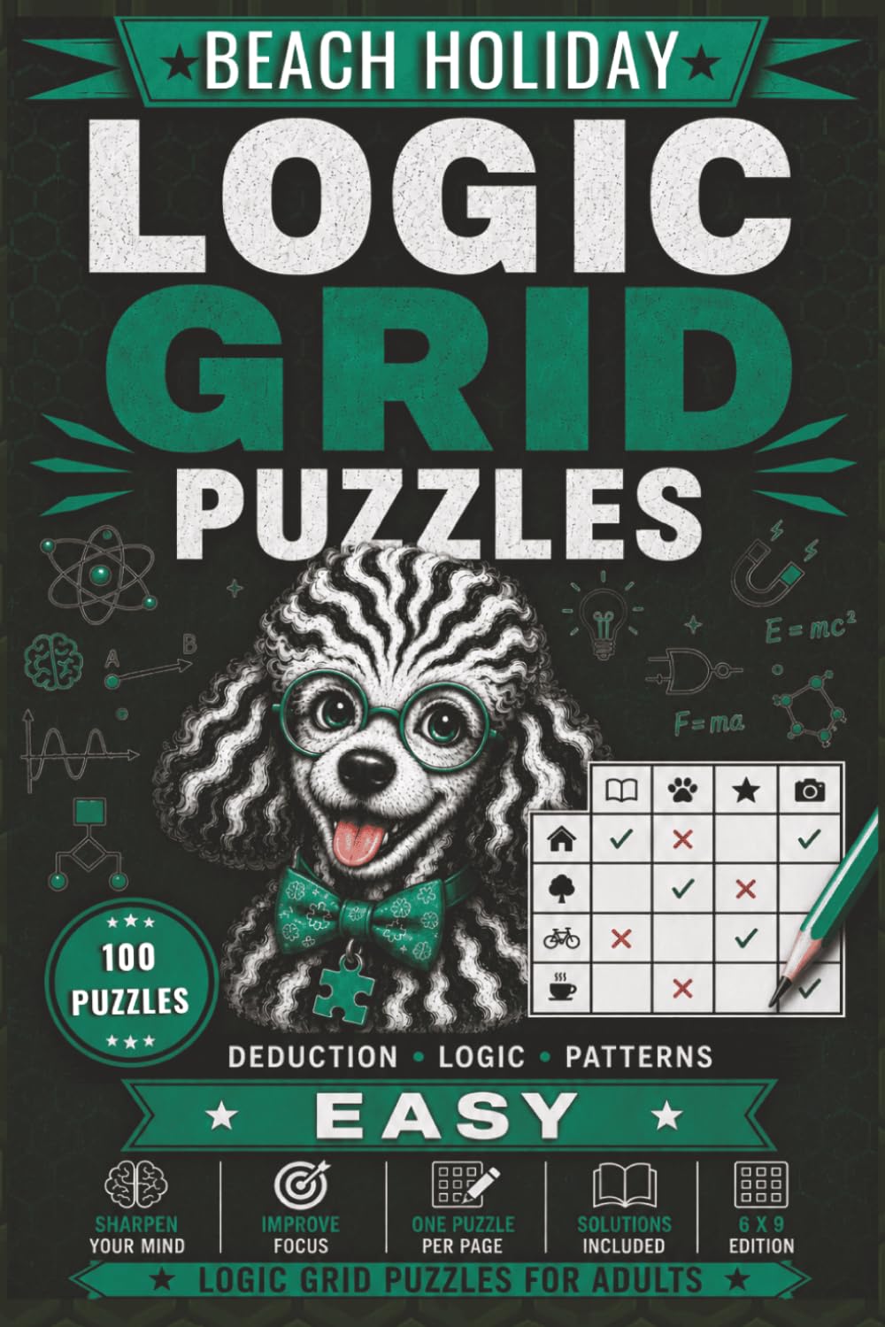 Logic Grid Puzzles Easy – Beach Holiday: 100 Beginner-Friendly Zebra Logic Puzzles for Adults | Easy Deduction Challenges with Solutions (House of Sharky Logic Grid Puzzle Series)
