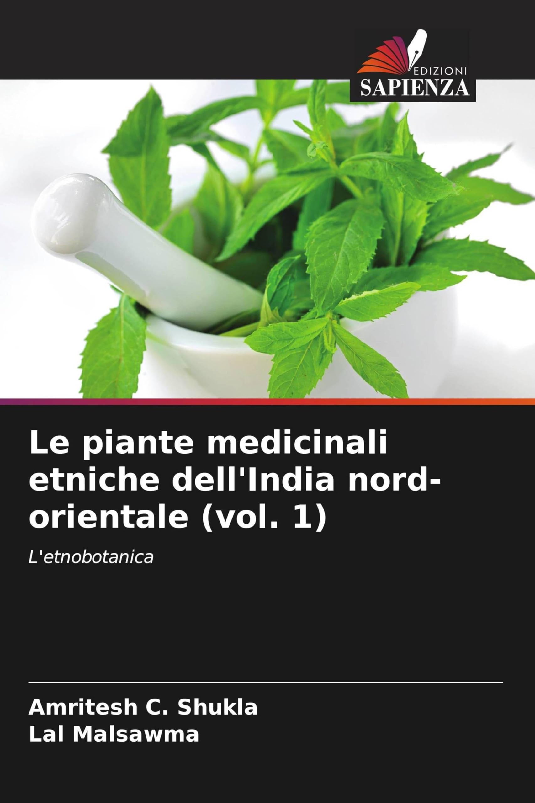 Le piante medicinali etniche dell'India nord-orientale (vol. 1): L'etnobotanica