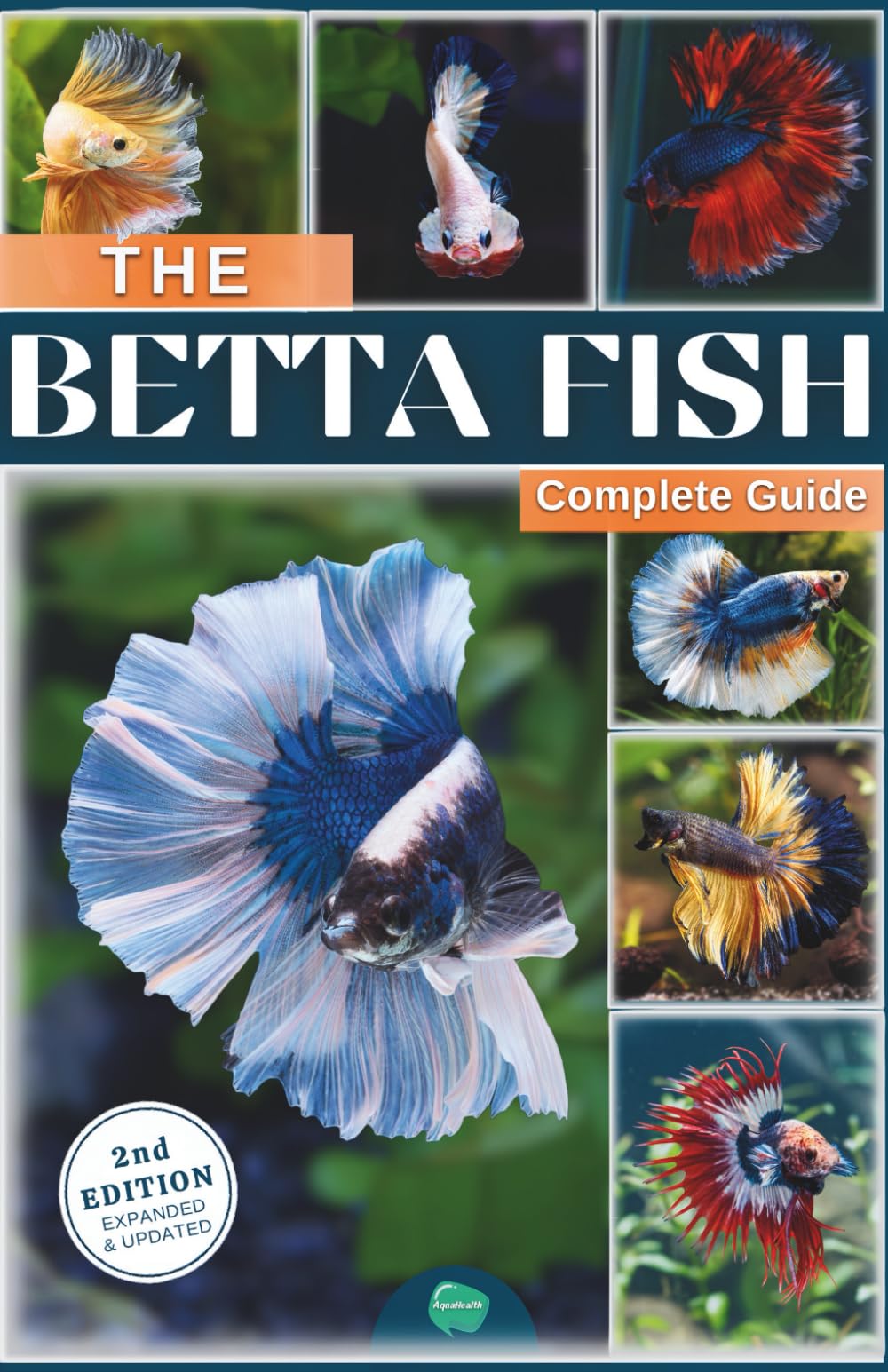The betta fish book: A complete guide on betta fish care, the tank, habitat, diet, breeding, diseases, buying and all more informations about this fabulous fish