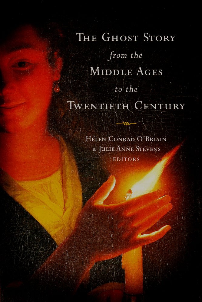 Cover of The Ghost Story from the Middle Ages to the Twentieth Century: A Ghostly Genre