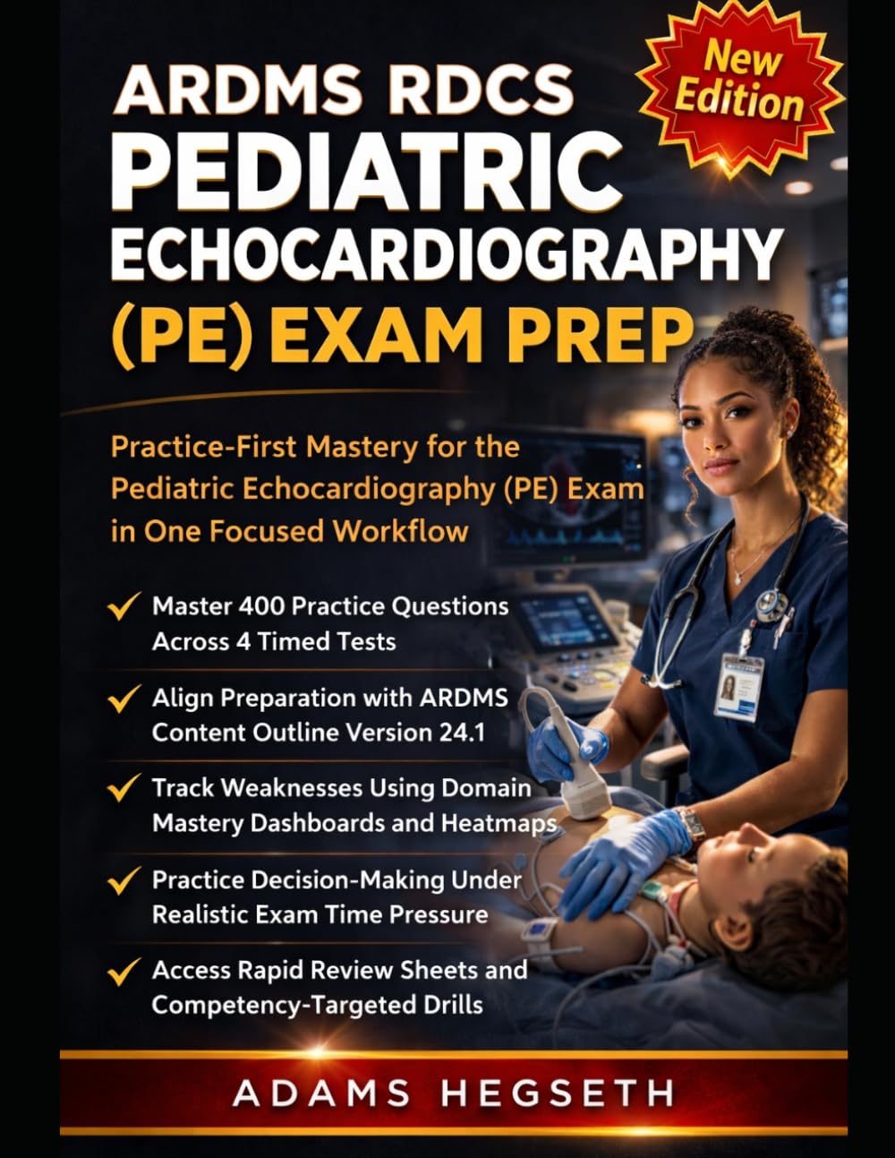 ARDMS RDCS Pediatric Echocardiography (PE) Exam Prep: Practice-First Mastery for the Pediatric Echocardiography Exam with Timed Tests, Domain Analysis, and Rapid Review Sheets