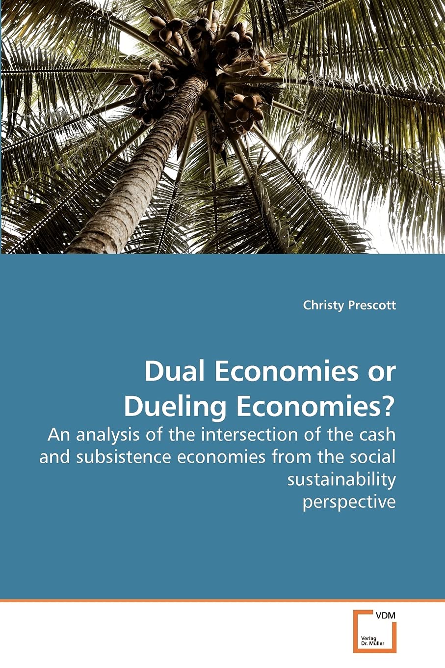 Dual Economies or Dueling Economies?: An analysis of the intersection of the cash and subsistence economies from the social sustainability perspective