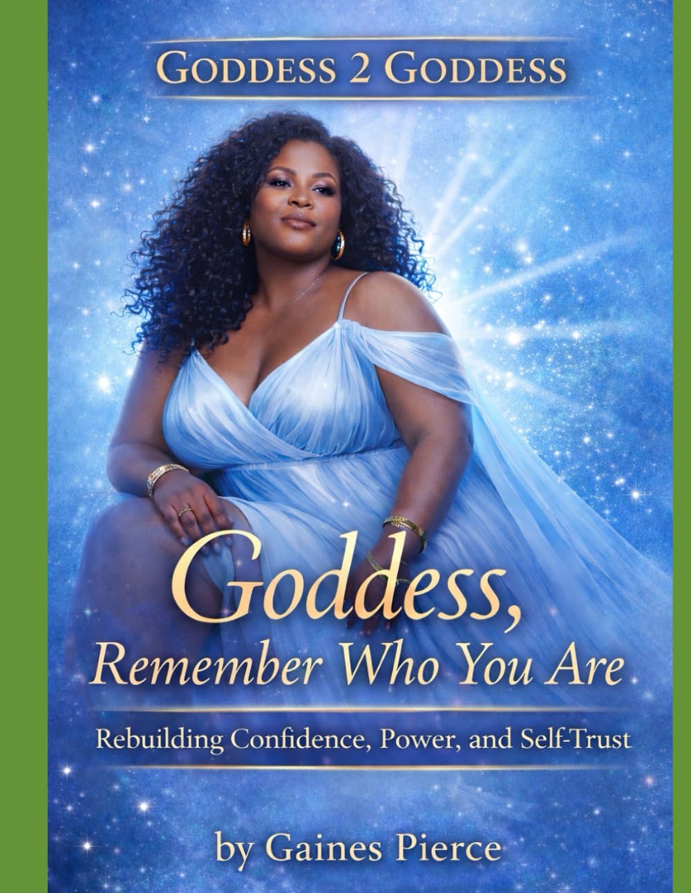 Goddess 2 Goddess: Goddess, Remember Who You Are