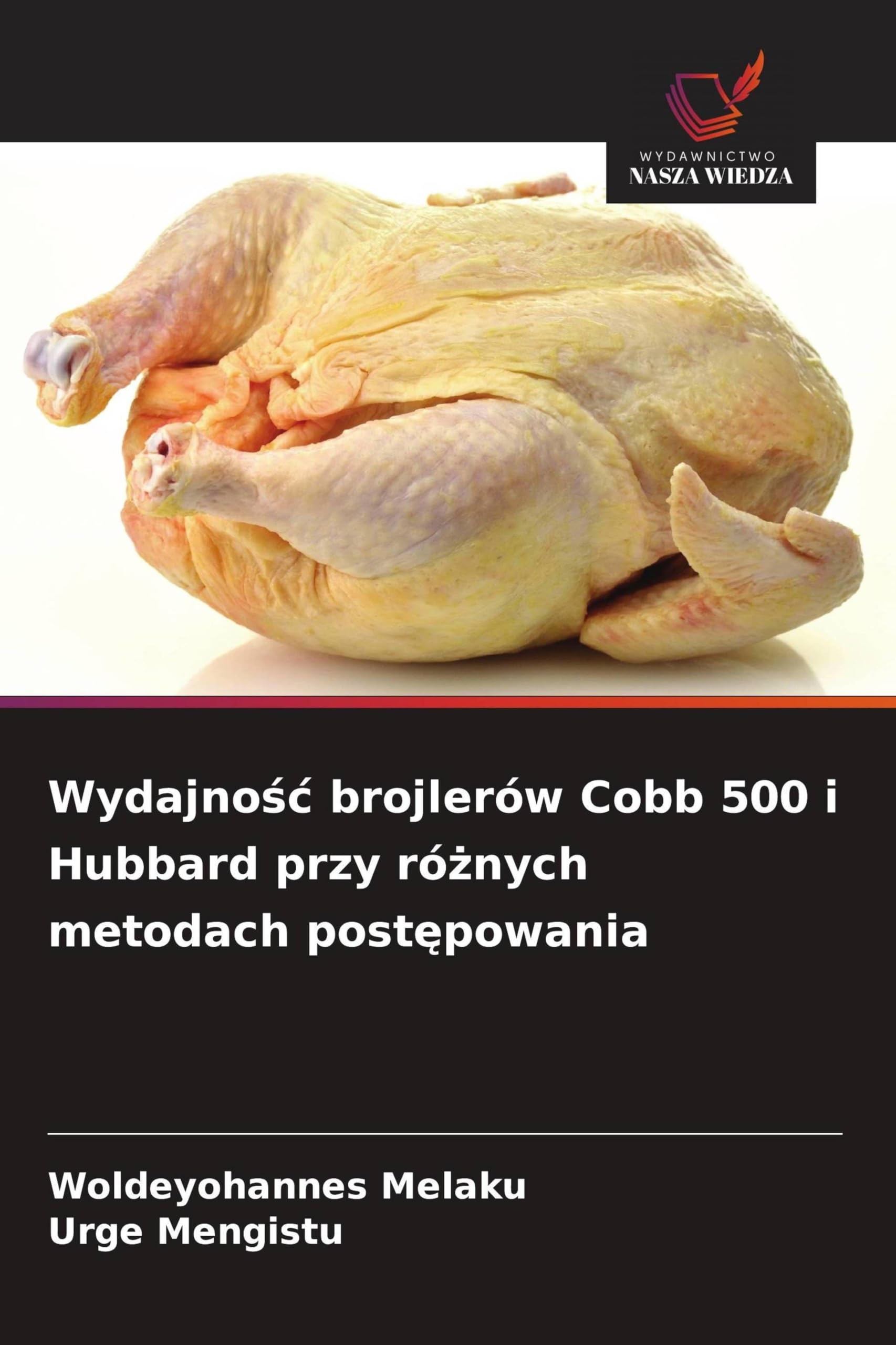 Wydajnośc brojlerów Cobb 500 i Hubbard przy różnych metodach postępowania