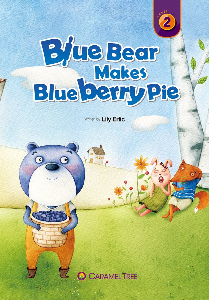 Blue Bear Makes Blueberry Pie (Caramel Tree Readers Level 2)