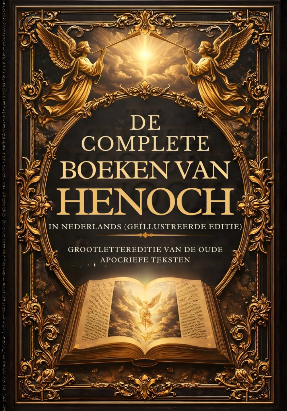 De Complete Boeken Van Henoch In Het Nederlands (Geïllustreerde Editie): Grootlettereditie Van De Oude Apocriefe Teksten