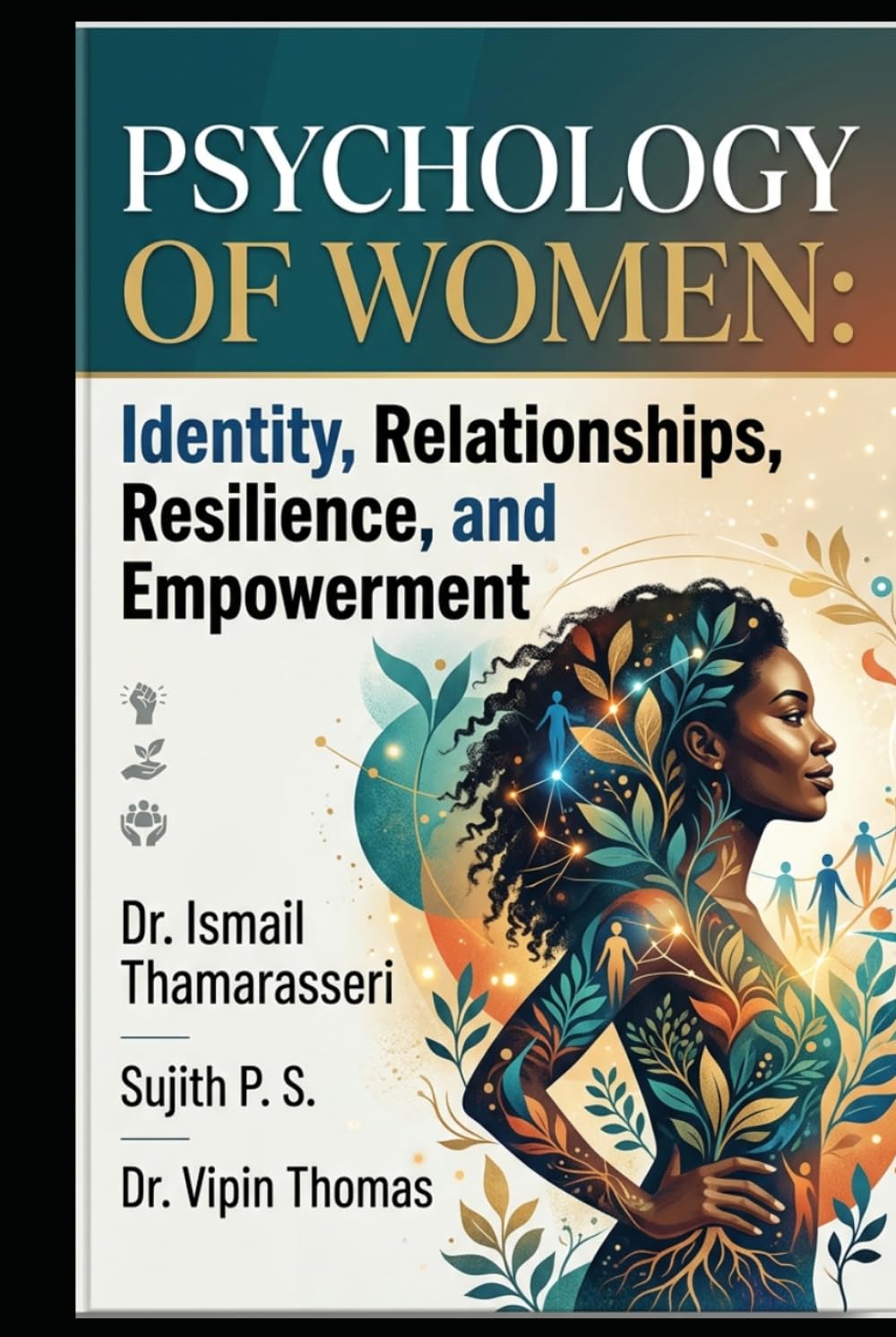 PSYCHOLOGY OF WOMEN: Identity, Relationships, Resilience, and Empowerment