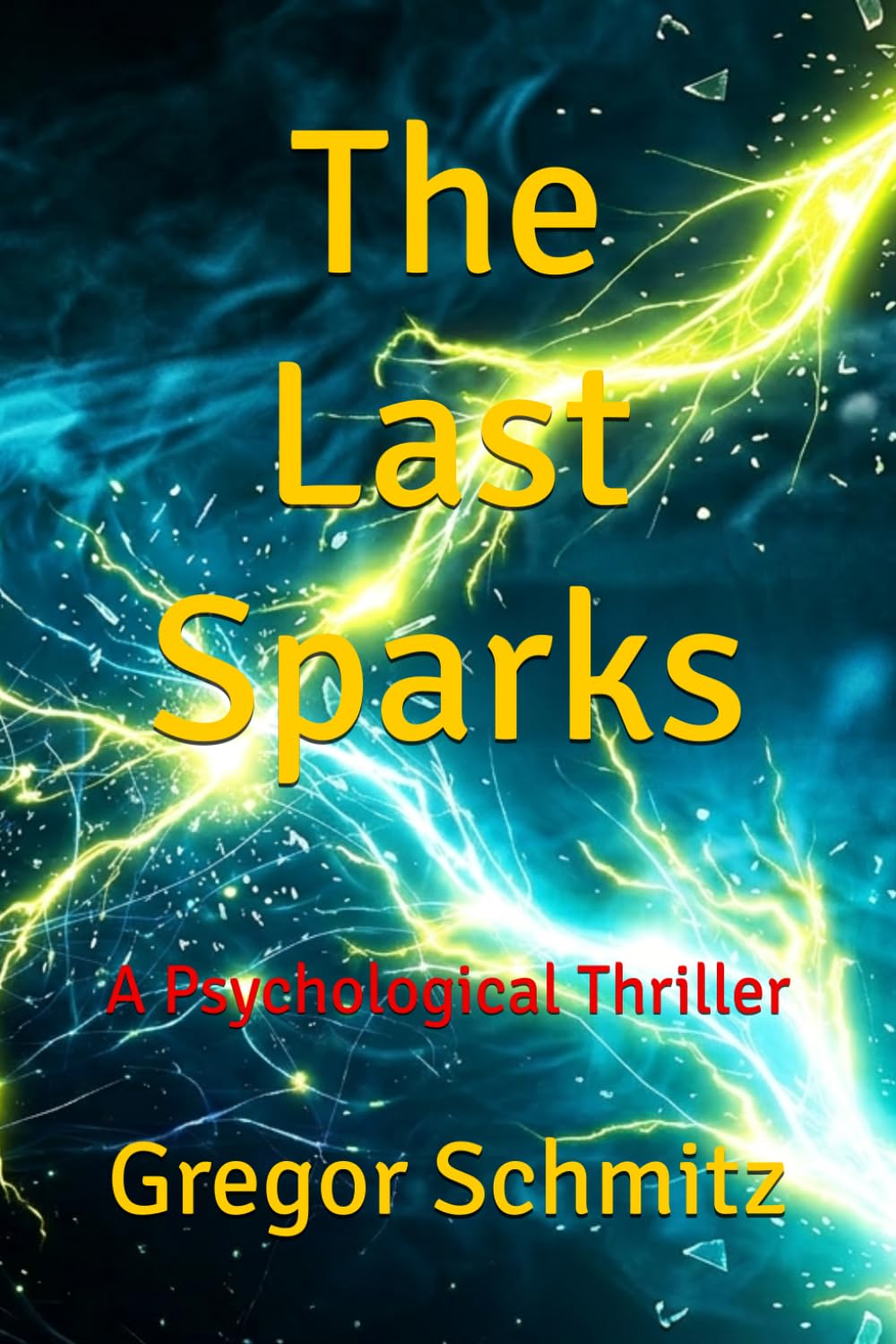 The Last Sparks: A Psychological Thriller