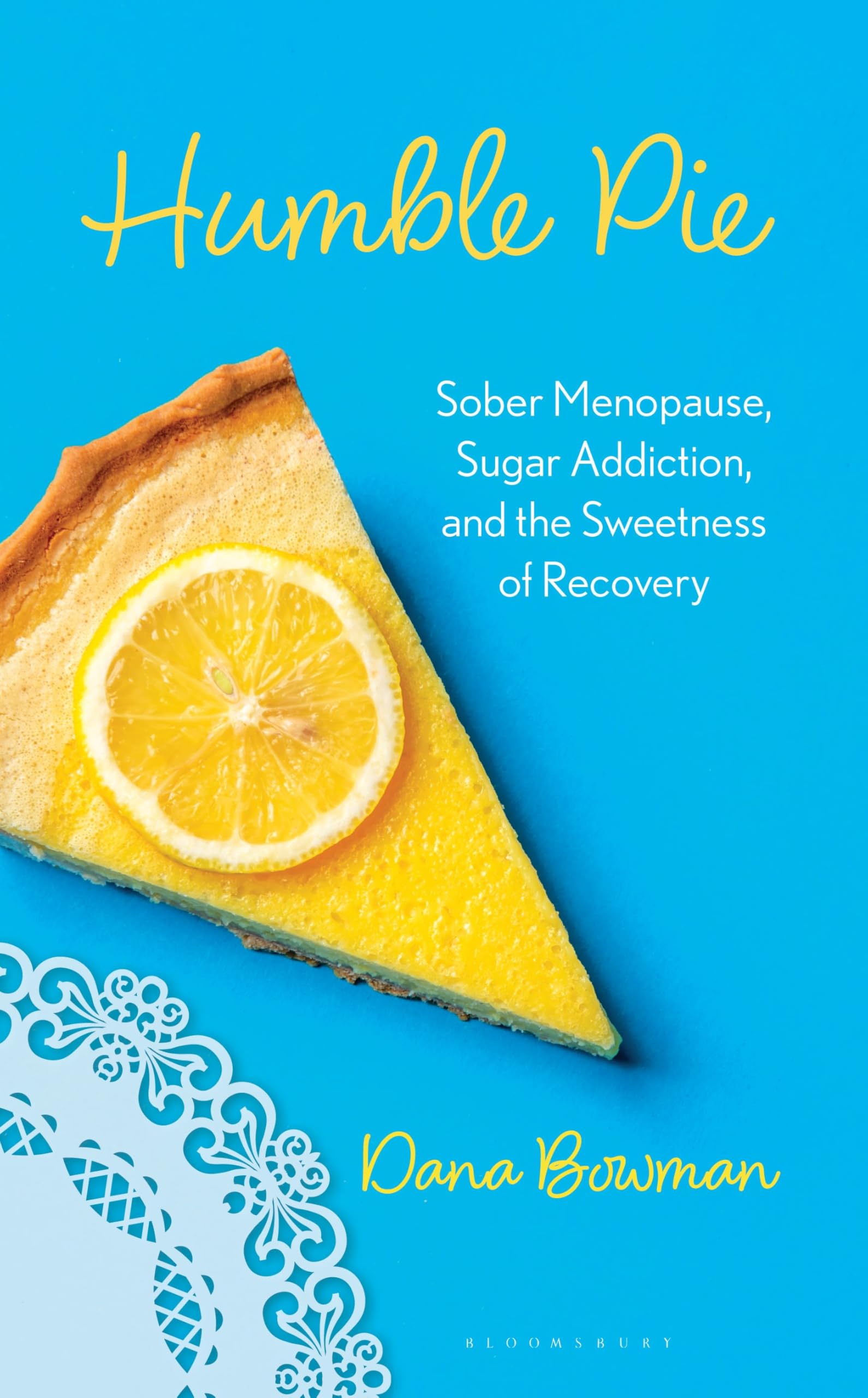 Humble Pie: Sober Menopause, Sugar Addiction, and the Sweetness of Recovery