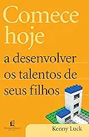 Comece hoje a desenvolver os talentos de seus filhos