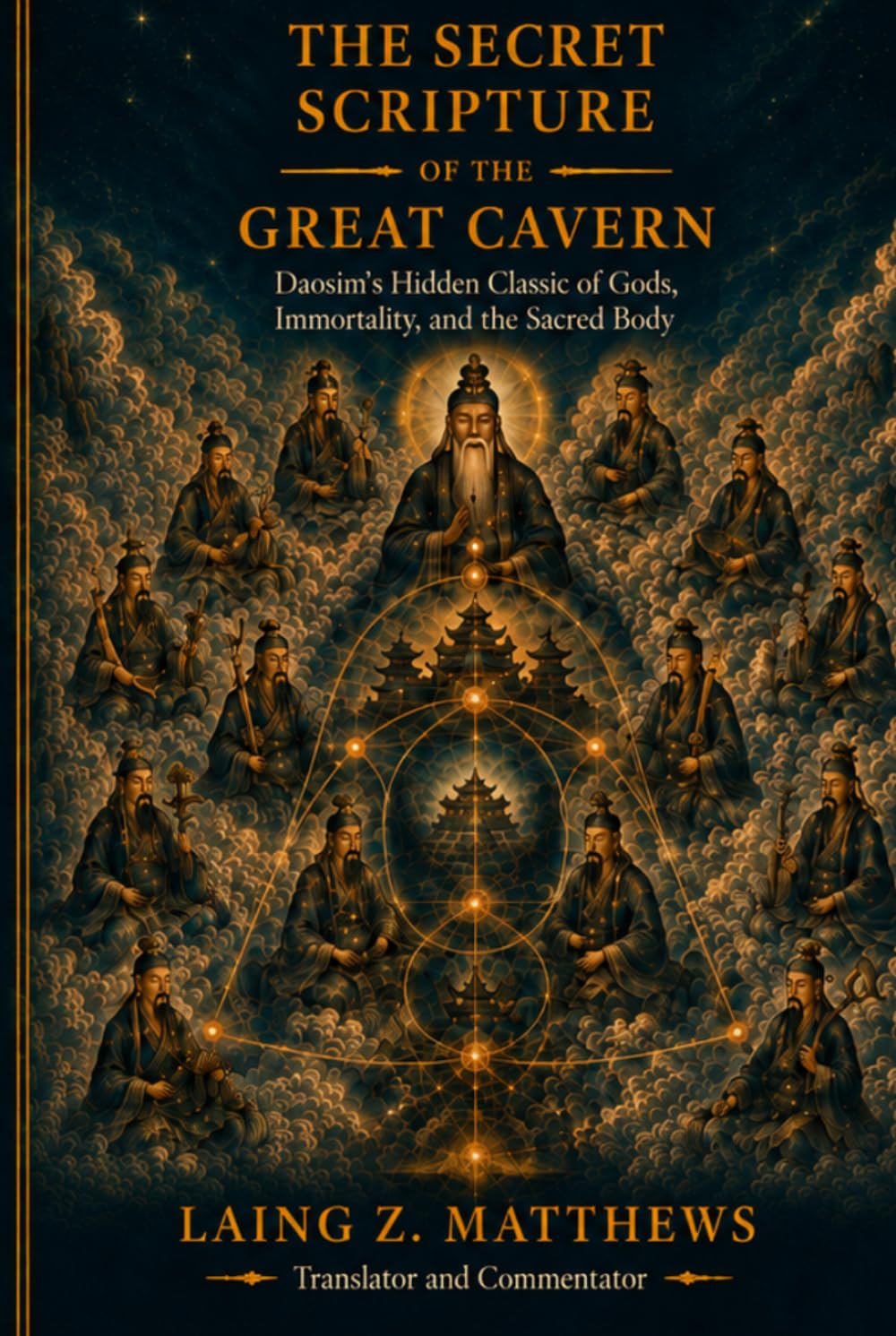 The Secret Scripture of the Great Cavern Daoism’s Hidden Classic of Gods, Immortality, and the Sacred Body: A Complete Translation and Commentary on the Shangqing Dadong Zhenjing 上清大洞真經