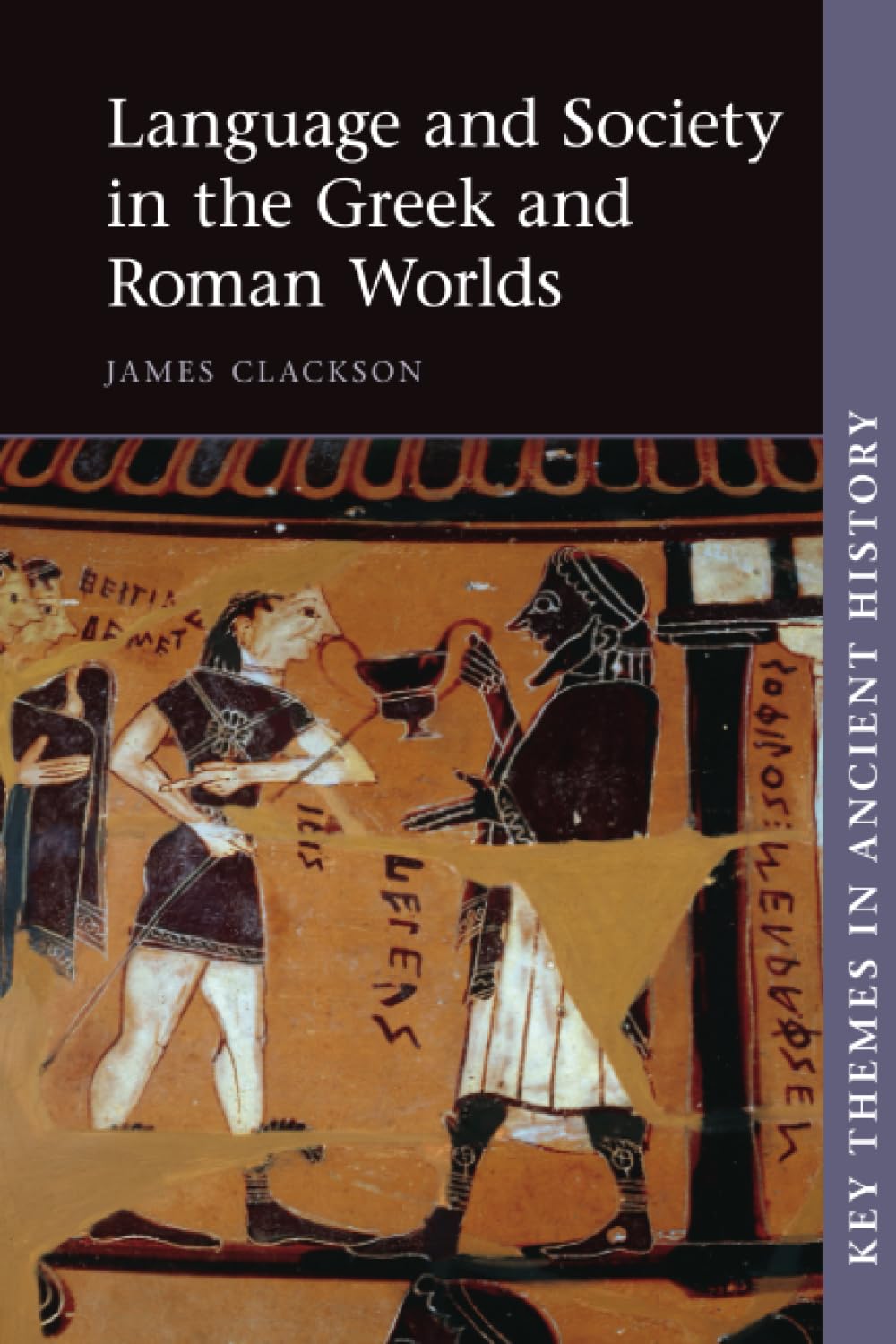 Language and Society in the Greek and Roman Worlds (Key Themes in Ancient History)