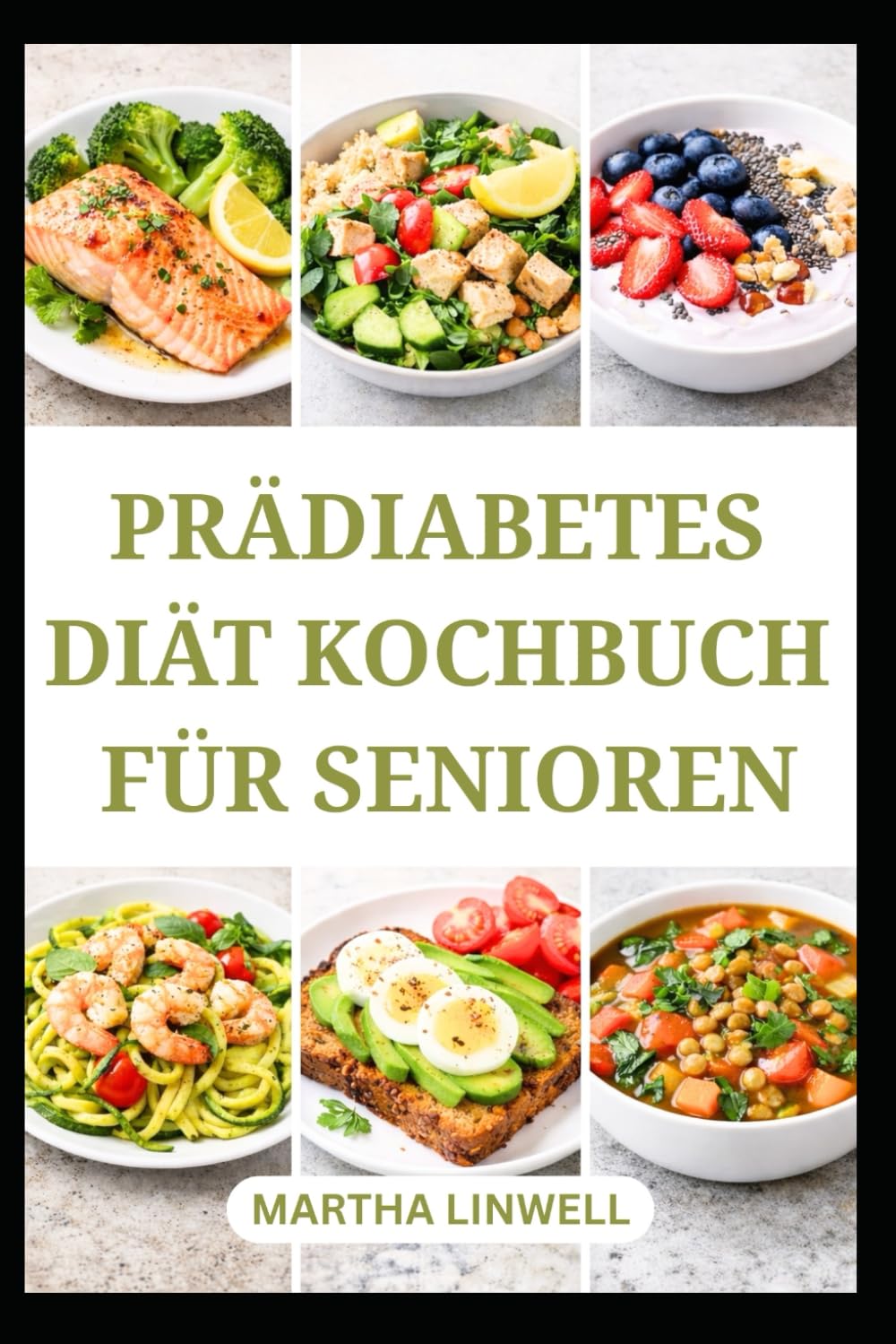 PRÄDIABETES DIÄT KOCHBUCH FÜR SENIOREN: Gesunde Rezepte zur Unterstützung des Blutzuckerspiegels