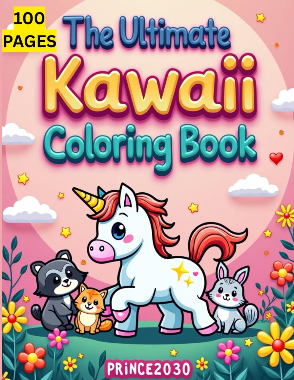 The Ultimate Kawaii Coloring Book for Kids & Adults: 100 Super Cute, Adorable & Relaxing Coloring Pages with Whimsical Characters, Animals, Sweet Treats & Cozy Magical Scenes