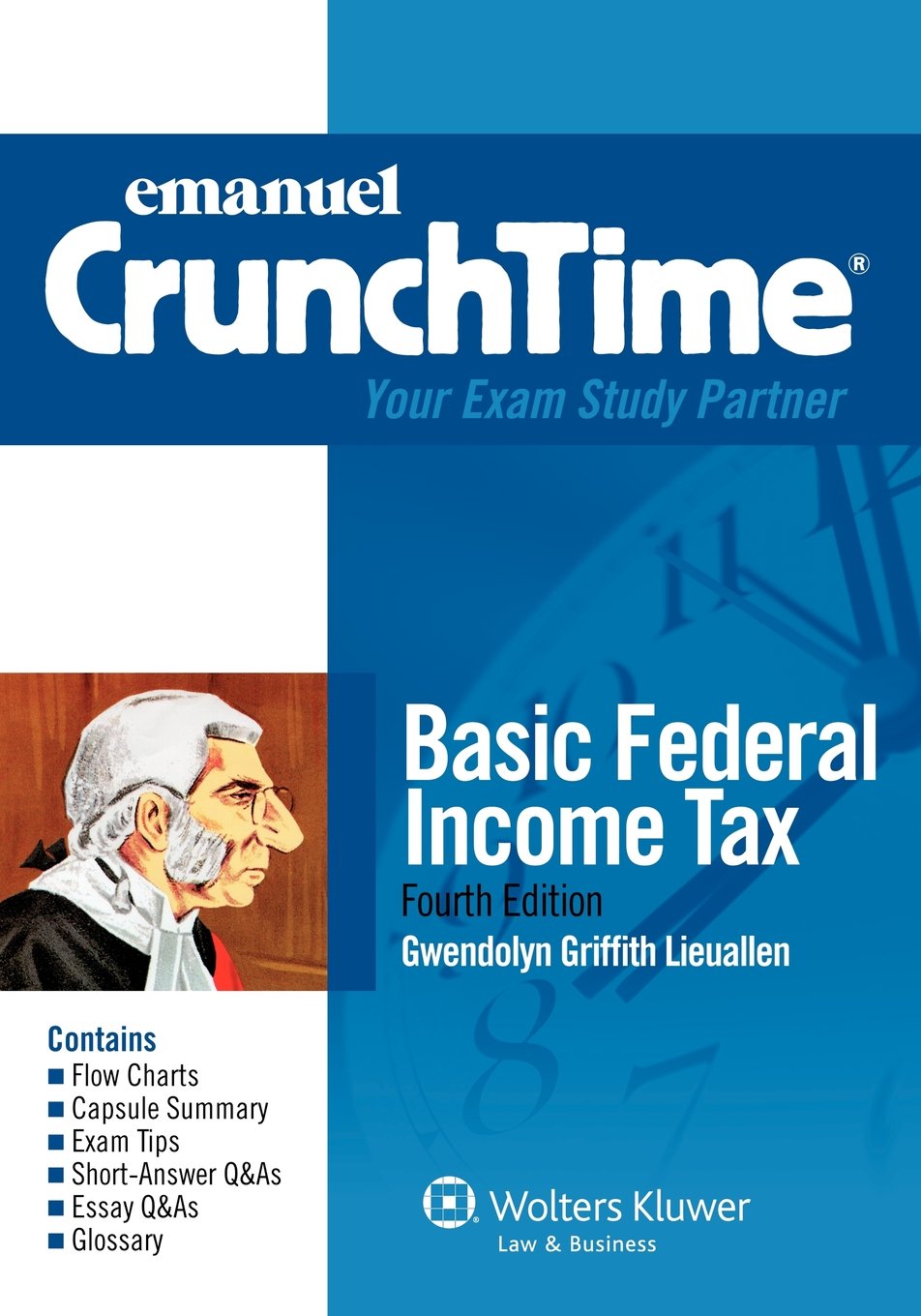 Crunchtime: Basic Federal Income Tax, Fourth Edition (The Crunchtime Series)
