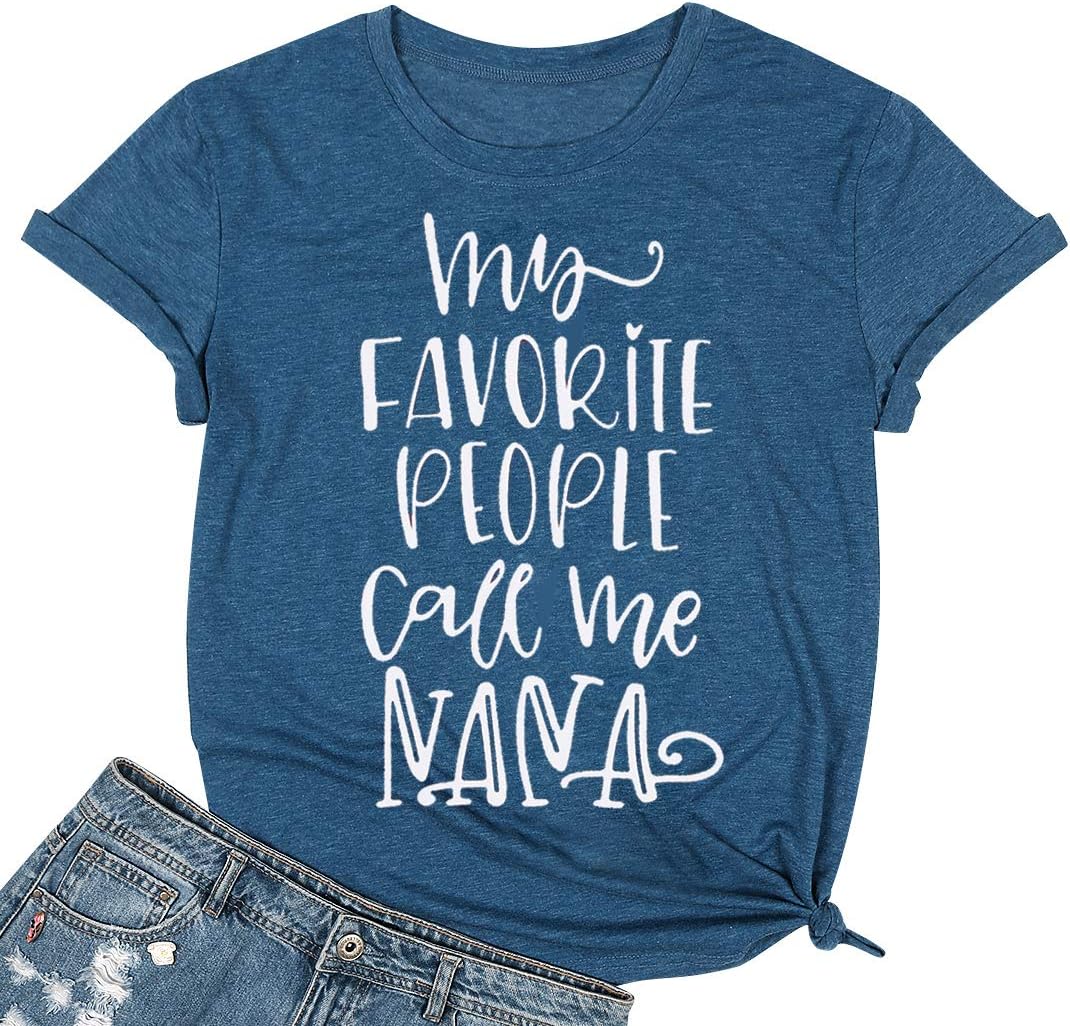 VILOVEGrandma Shirt Women My Favorite People Call Me Nana Shirt Funny Nana Letter Print Top Tee Shirt