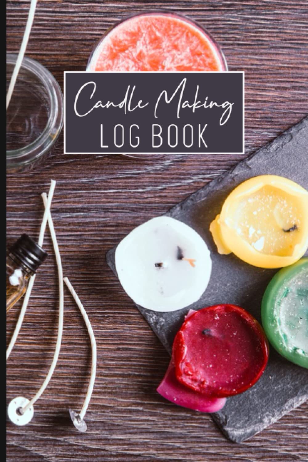 Independently published Candle Making Log Book: Homemade Candle Making Record Journal for Beginners