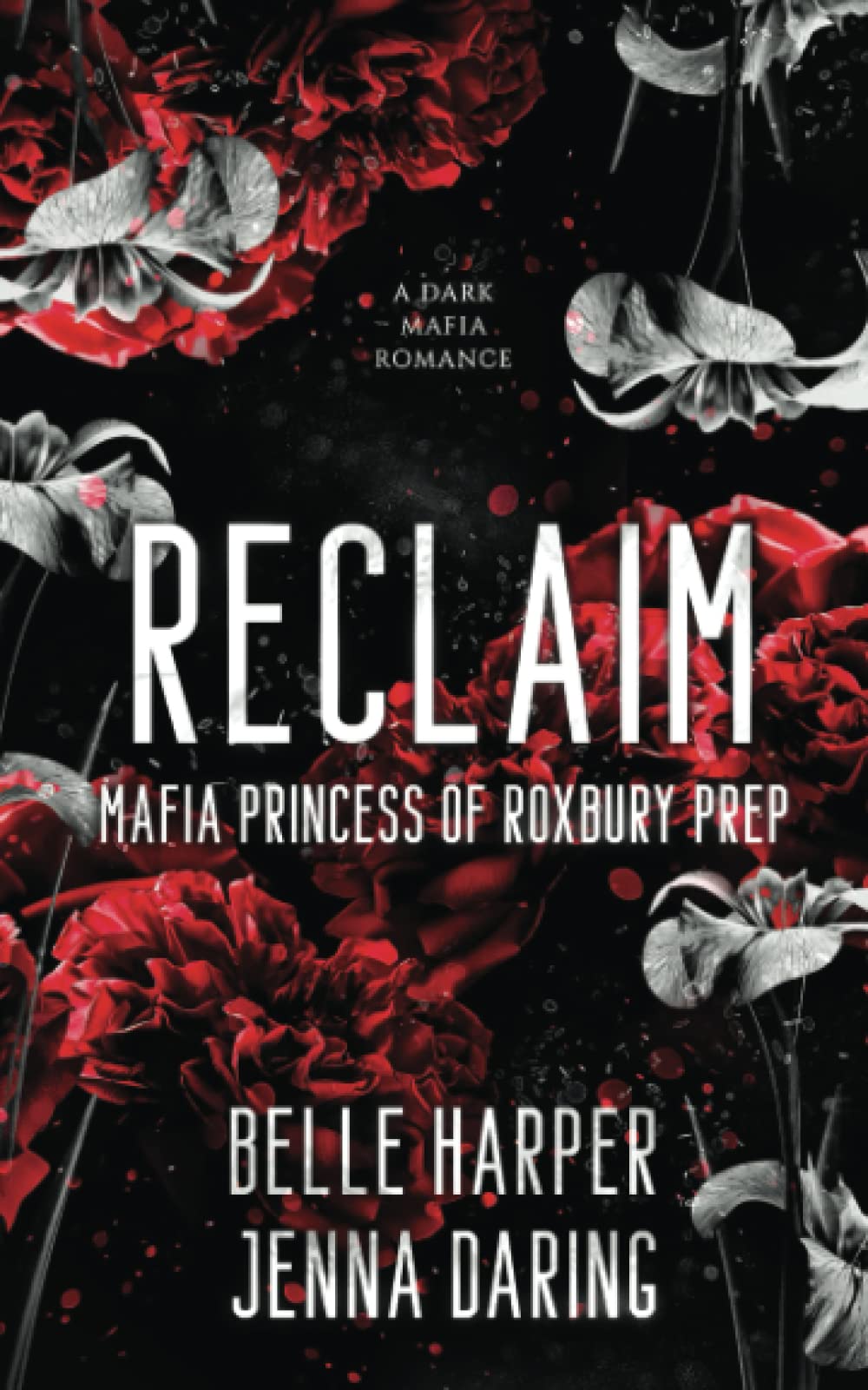 Reclaim: Mafia Princess of Roxbury Prep (Mafia Princess of Roxbury Prep Duet)