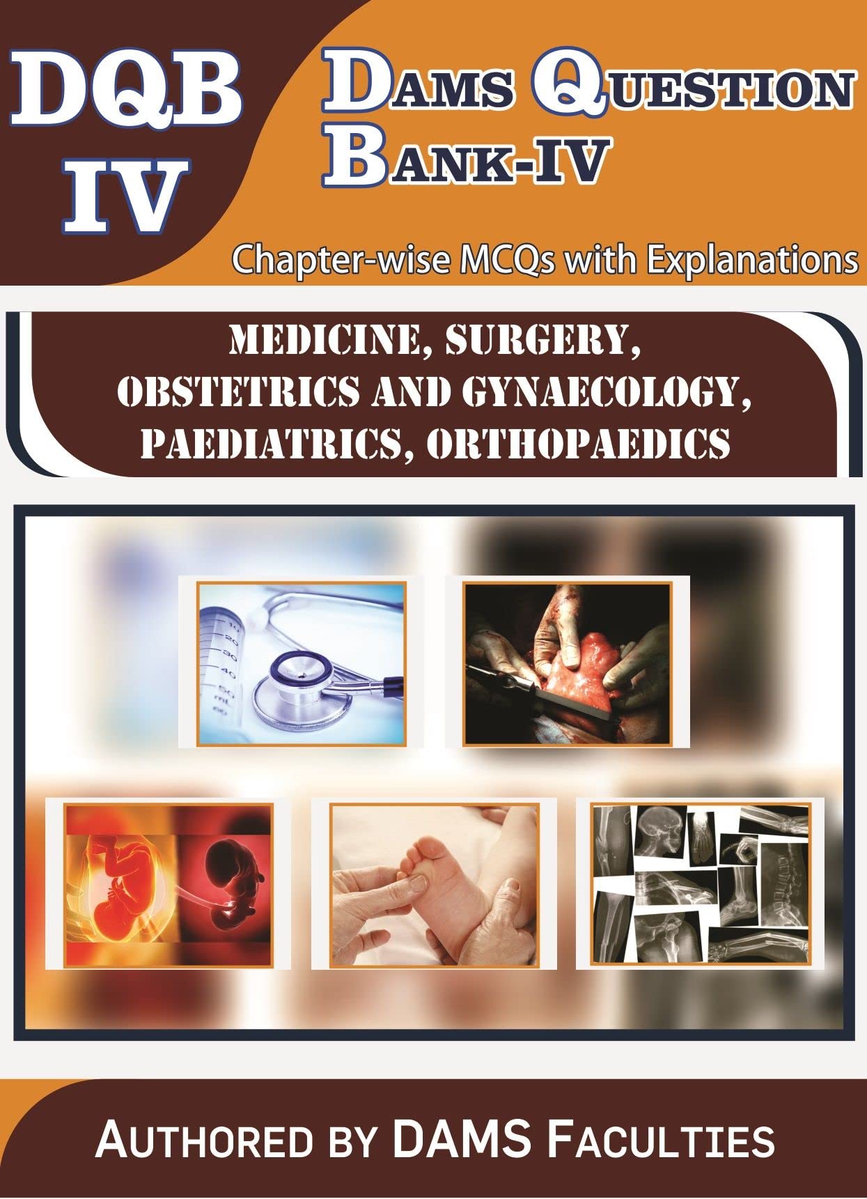 DAMS Question Bank-IV (DQB-IV Medicine, Surgery, Obstetrics & Gynaecology, Paediatrics, Orthopaedics) Final Year MBBS Paperback – 30 November 2024
