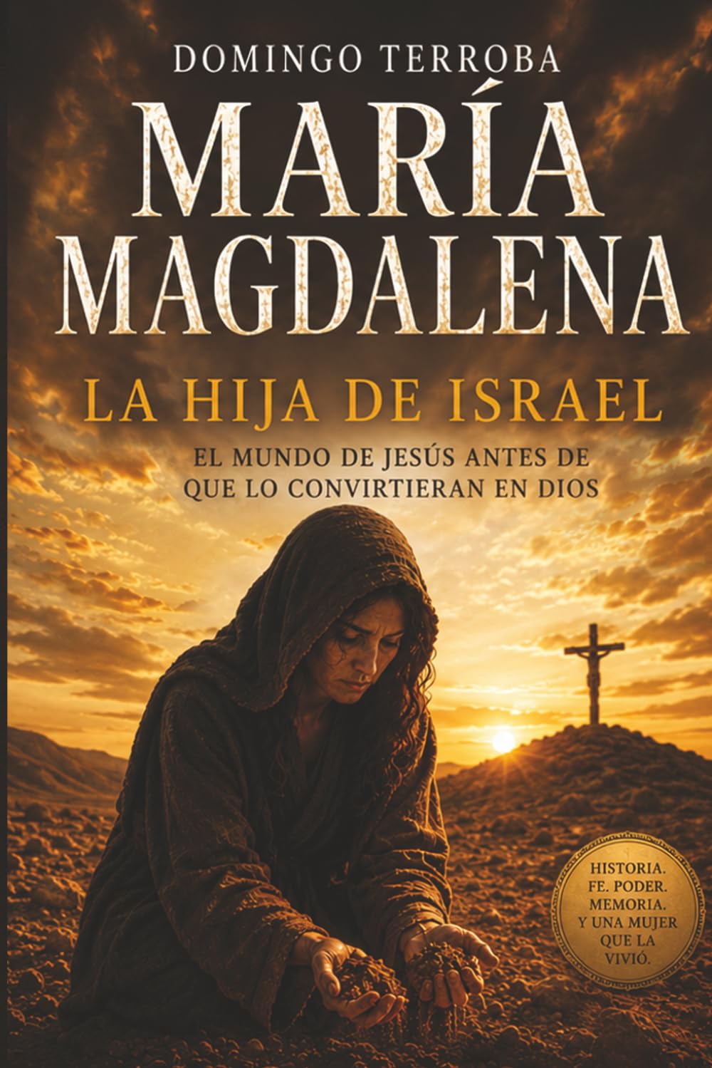 La hija de Israel: El mundo de Jesús antes de que lo convirtieran en Dios