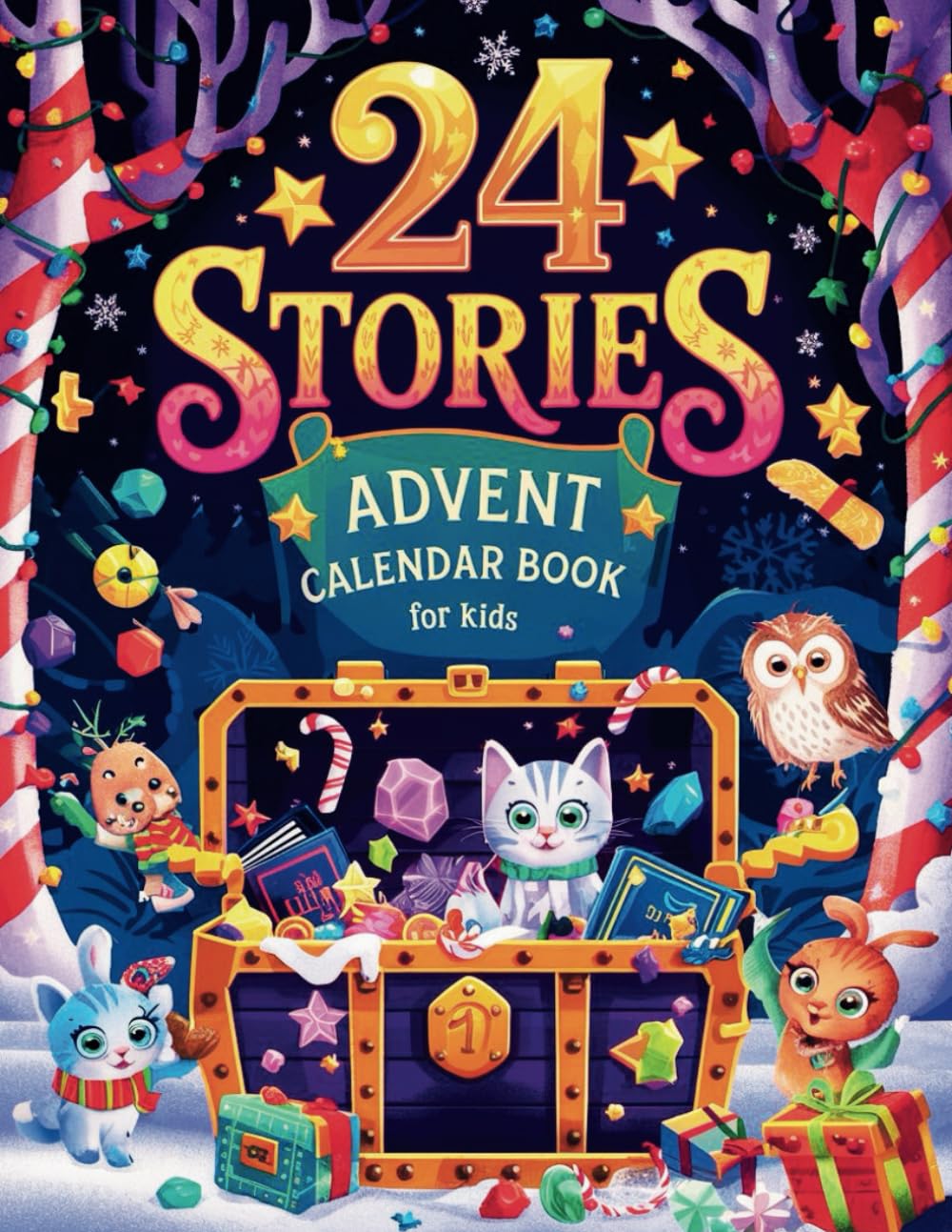 24 Stories Advent Calendar Book for Kids: 24 Whimsical Stories to Inspire Joy, Wonder, and Imagination The Holiday Season!