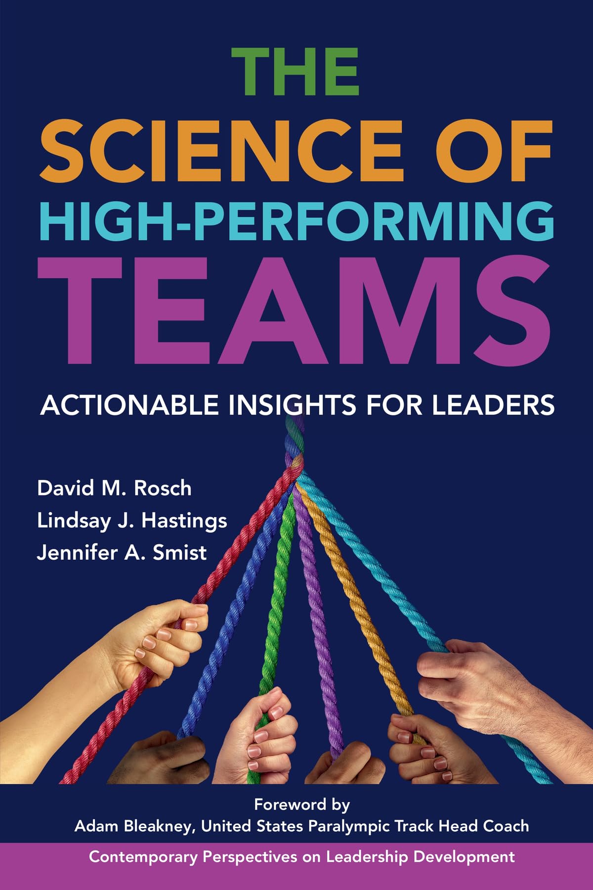 The Science of High-Performing Teams: Actionable Insights for Leaders (Contemporary Perspectives on Leadership Development)