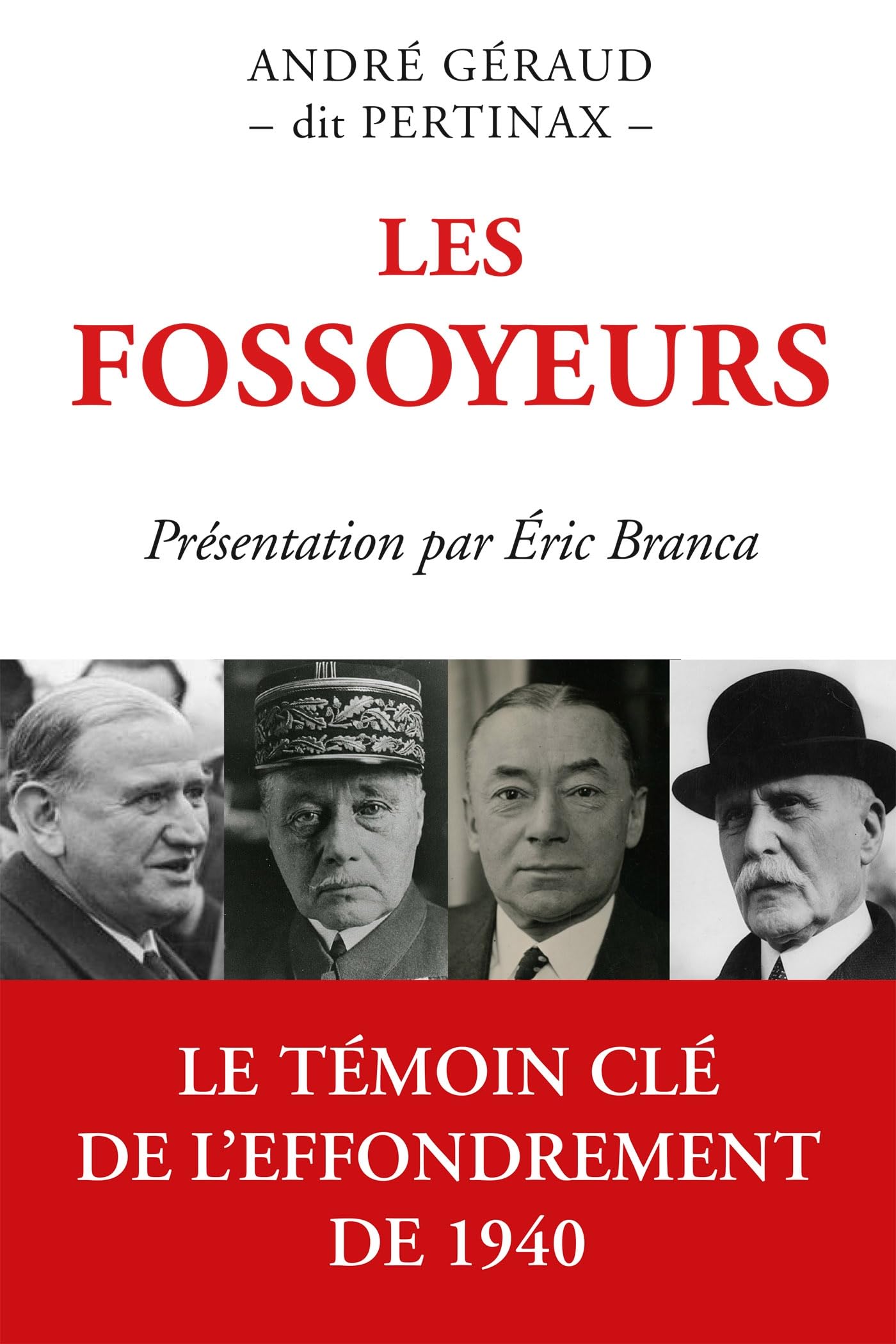Les Fossoyeurs: Le témoin clé de l'effondrement de 1940