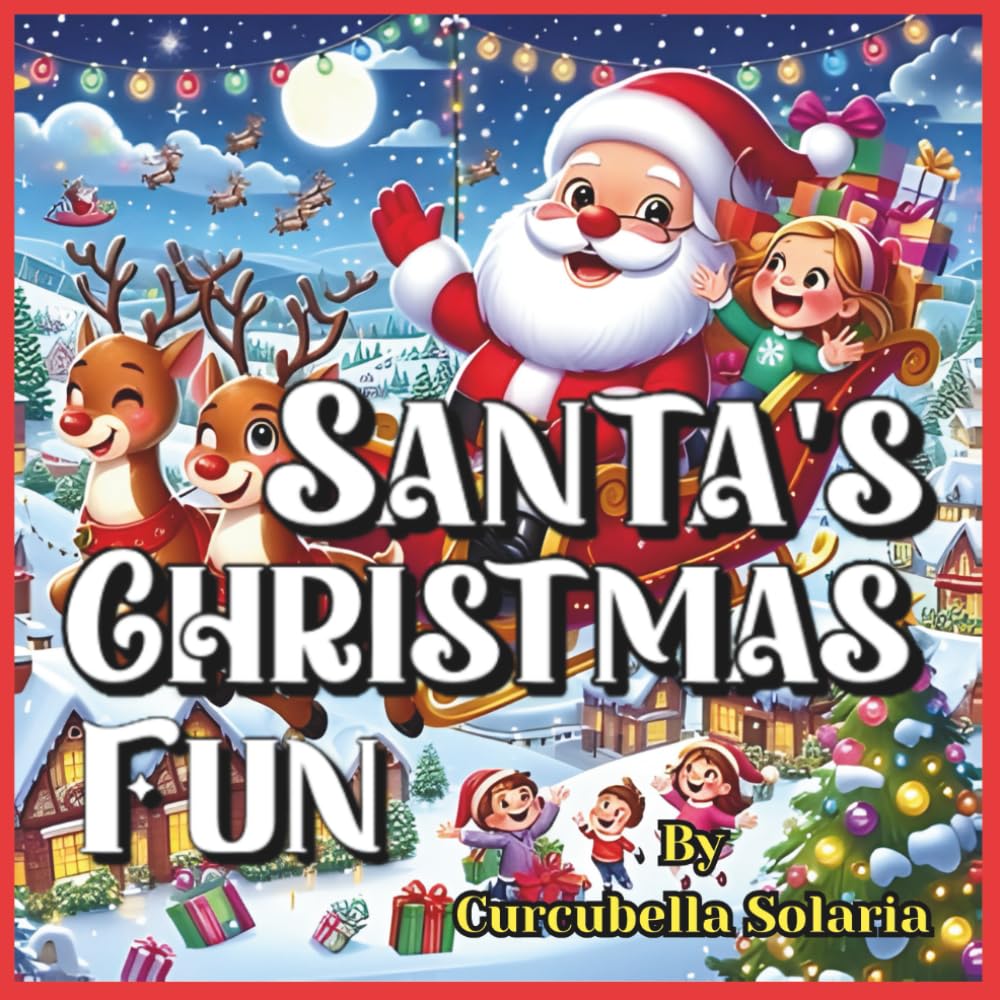 Santa’s Christmas Fun: A Delightful Coloring Book for Kids