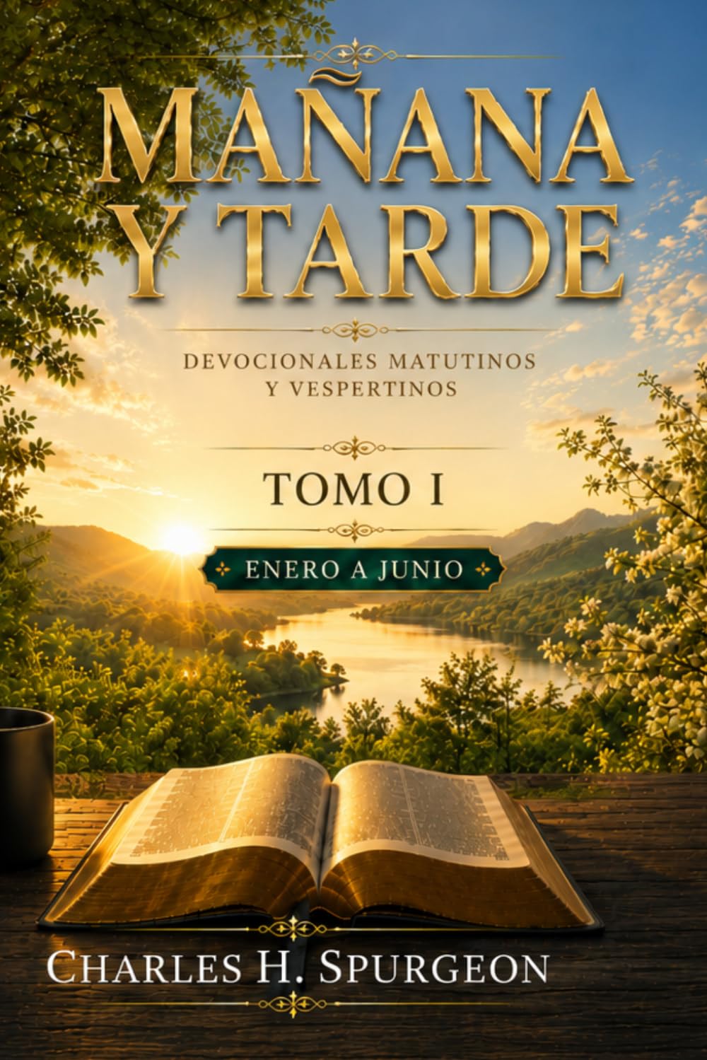 Mañana y Tarde: 365 lecturas devocionales de Charles H. Spurgeon: 1 (Mañana y Tarde | Colección Charles Spurgeon)