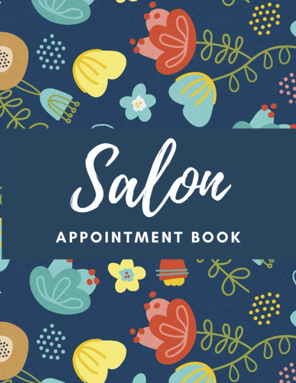 Salon Appointment Book: 52-Week Undated Schedule Book with Client Details & Notes Pages, Salon Appointment Book Daily and Hourly with 15 Minute Increments, Undated Daily Planner (Keeping Organized)