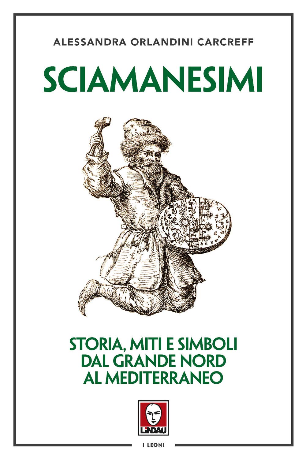 Sciamanesimi. Storia, Miti E Simboli Dal Grande Nord Al Mediterraneo - 4