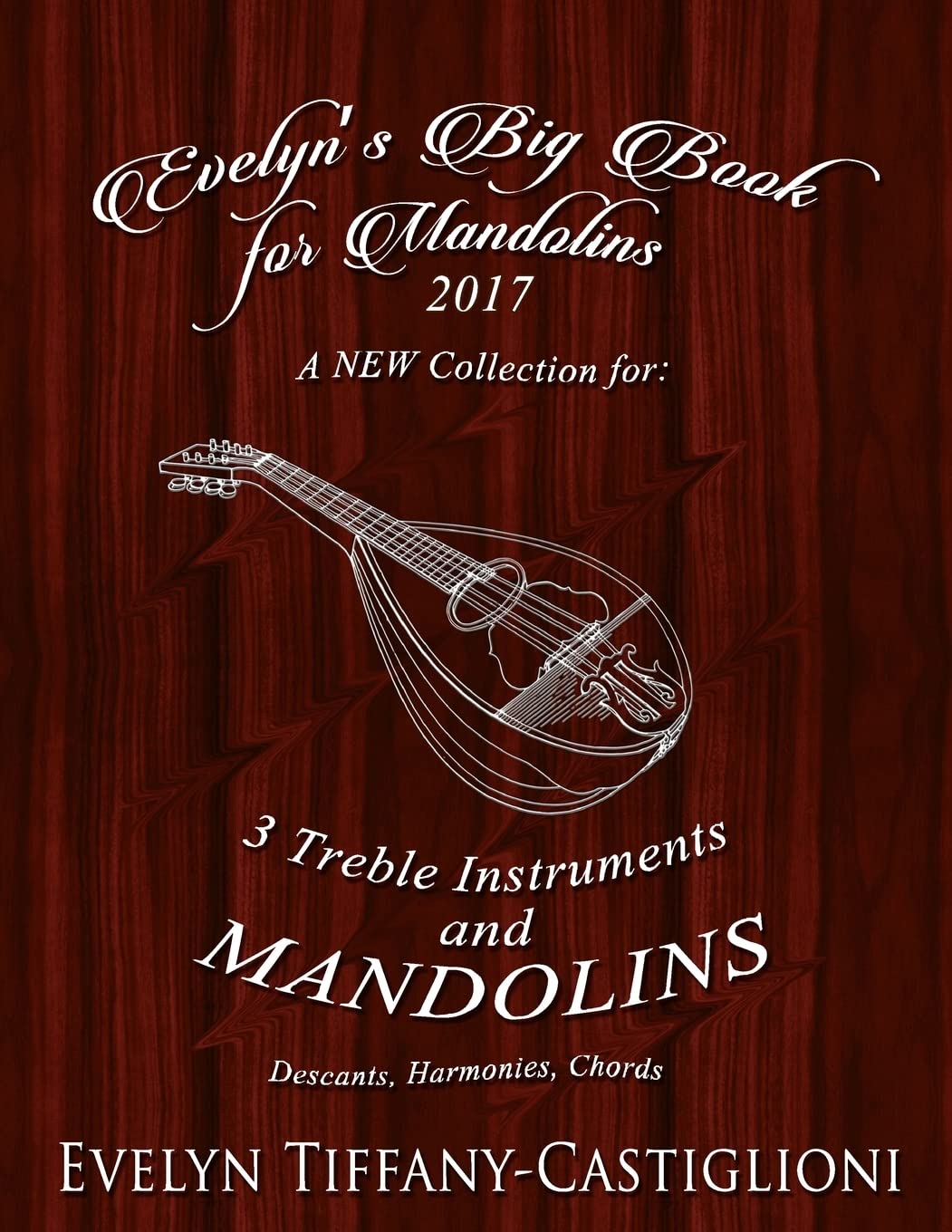 Evelyn's Big Book for Mandolins 2017: A Collection of Tunes for 3 Mandolins: Volume 2