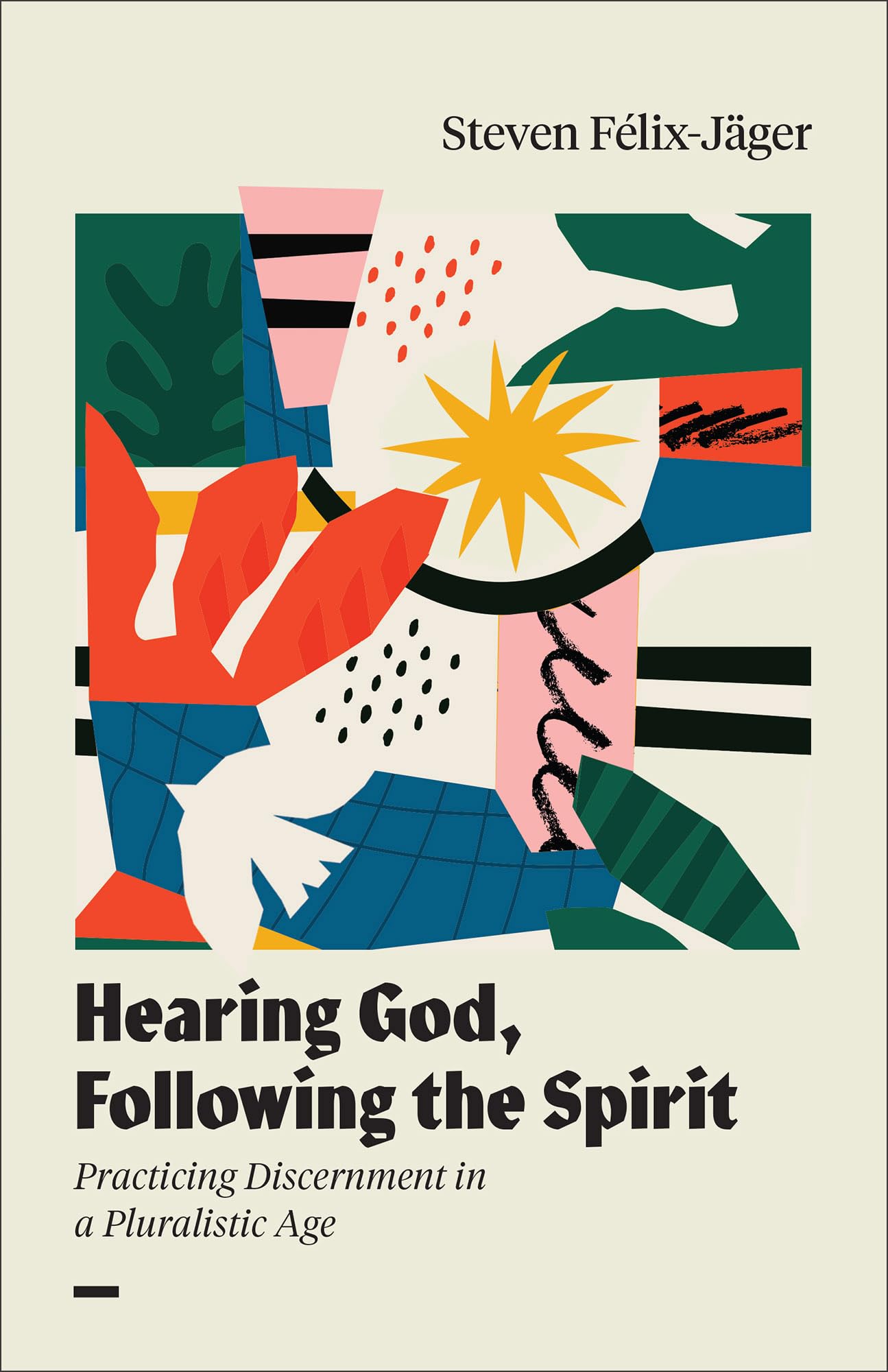 Hearing God, Following the Spirit: Practicing Discernment in a Pluralistic Age