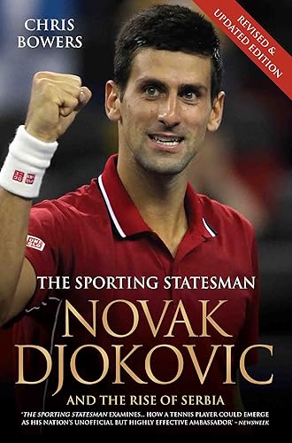 Novak Djokovic and the Rise of Serbia: The Sporting Statesman