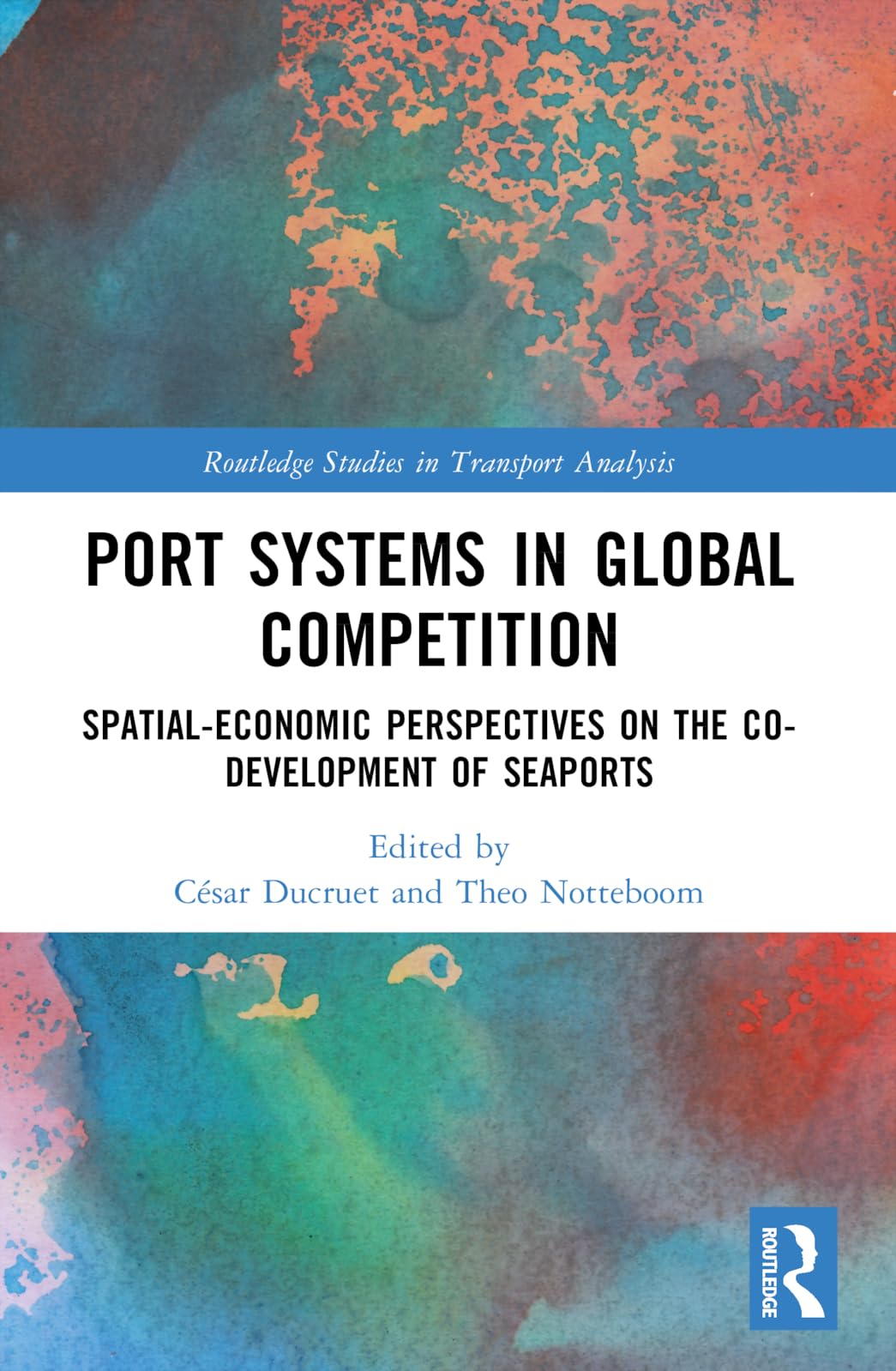 Port Systems in Global Competition (Routledge Studies in Transport Analysis)