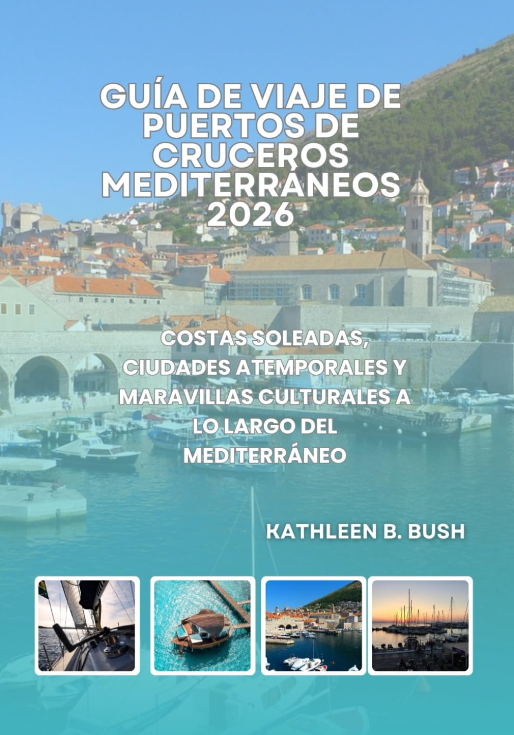 Guía de Viaje de Puertos de Cruceros Mediterráneos 2026: Costas soleadas, ciudades atemporales y maravillas culturales a lo largo del Mediterráneo