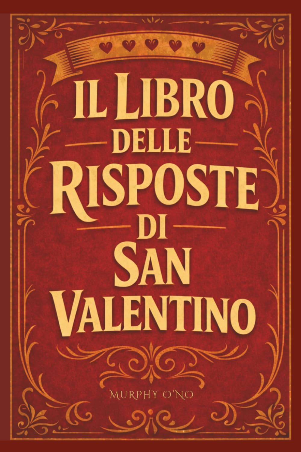 Il Libro delle Risposte di San Valentino: Chiedi all'Amore. Accetta il Verdetto.