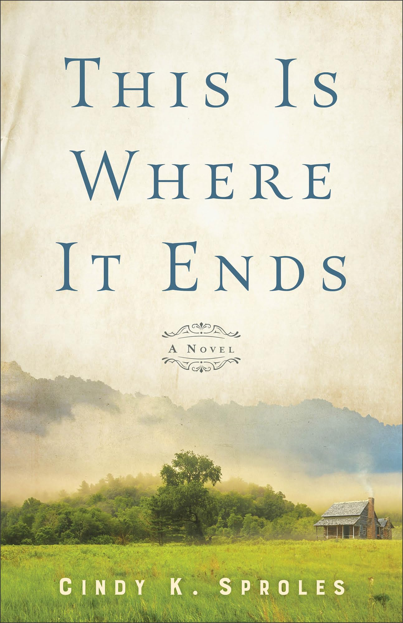 This Is Where It Ends – A Novel by Cindy K. Sproles (Paperback Book)